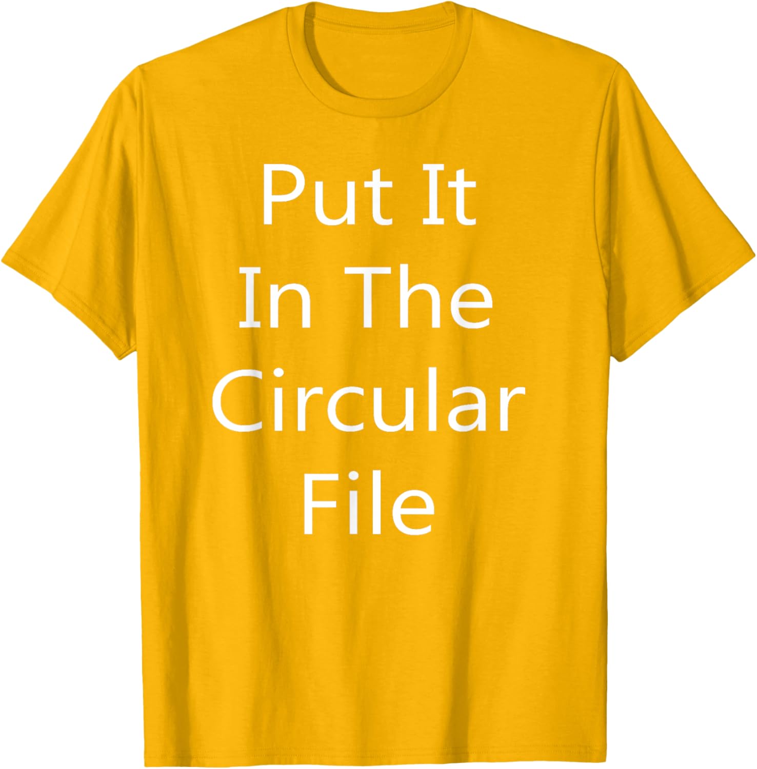 Put It in The Circular File T-Shirt - Fun Graphic Tee for Everyday Wear - 10
