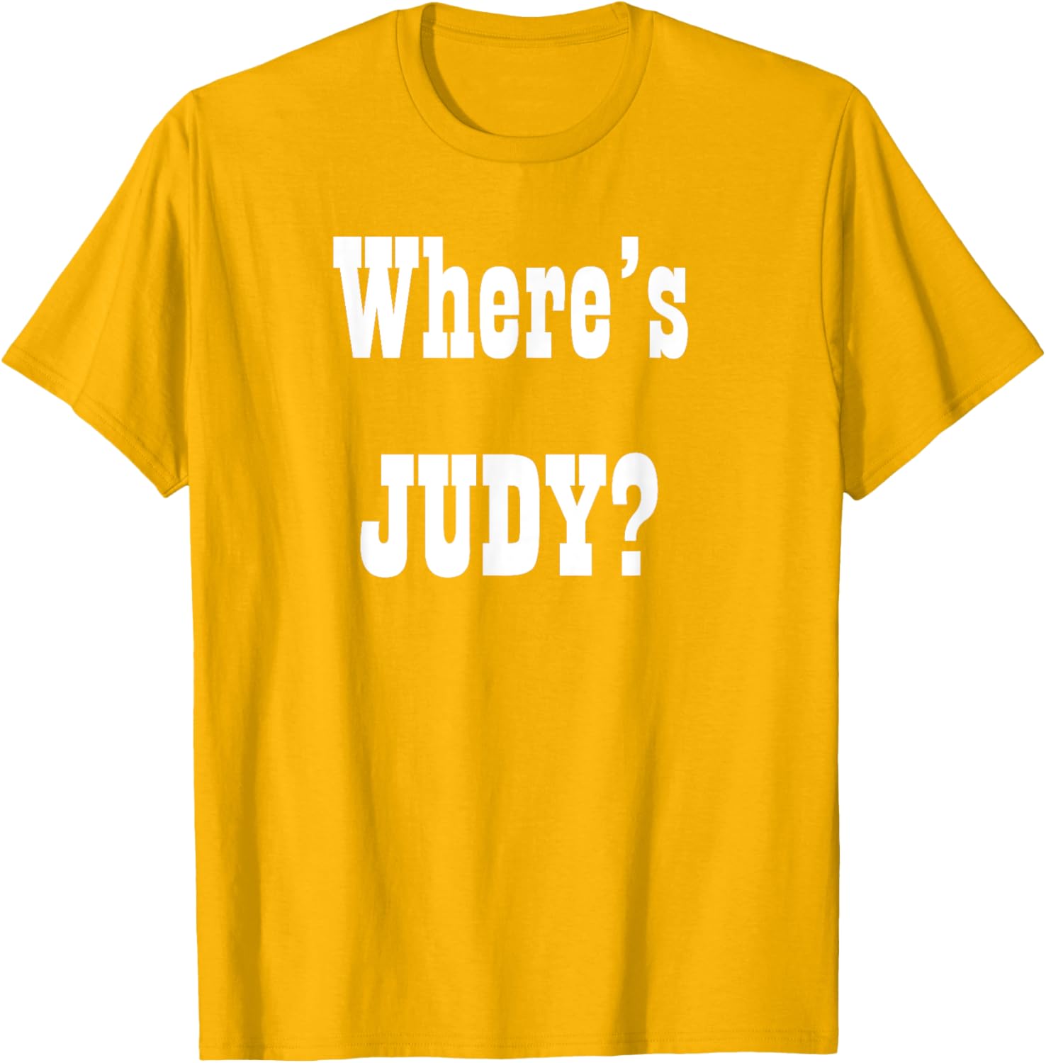Where's Judy? Fun Graphic T-Shirt for Adults - Perfect Casual Wear - 8