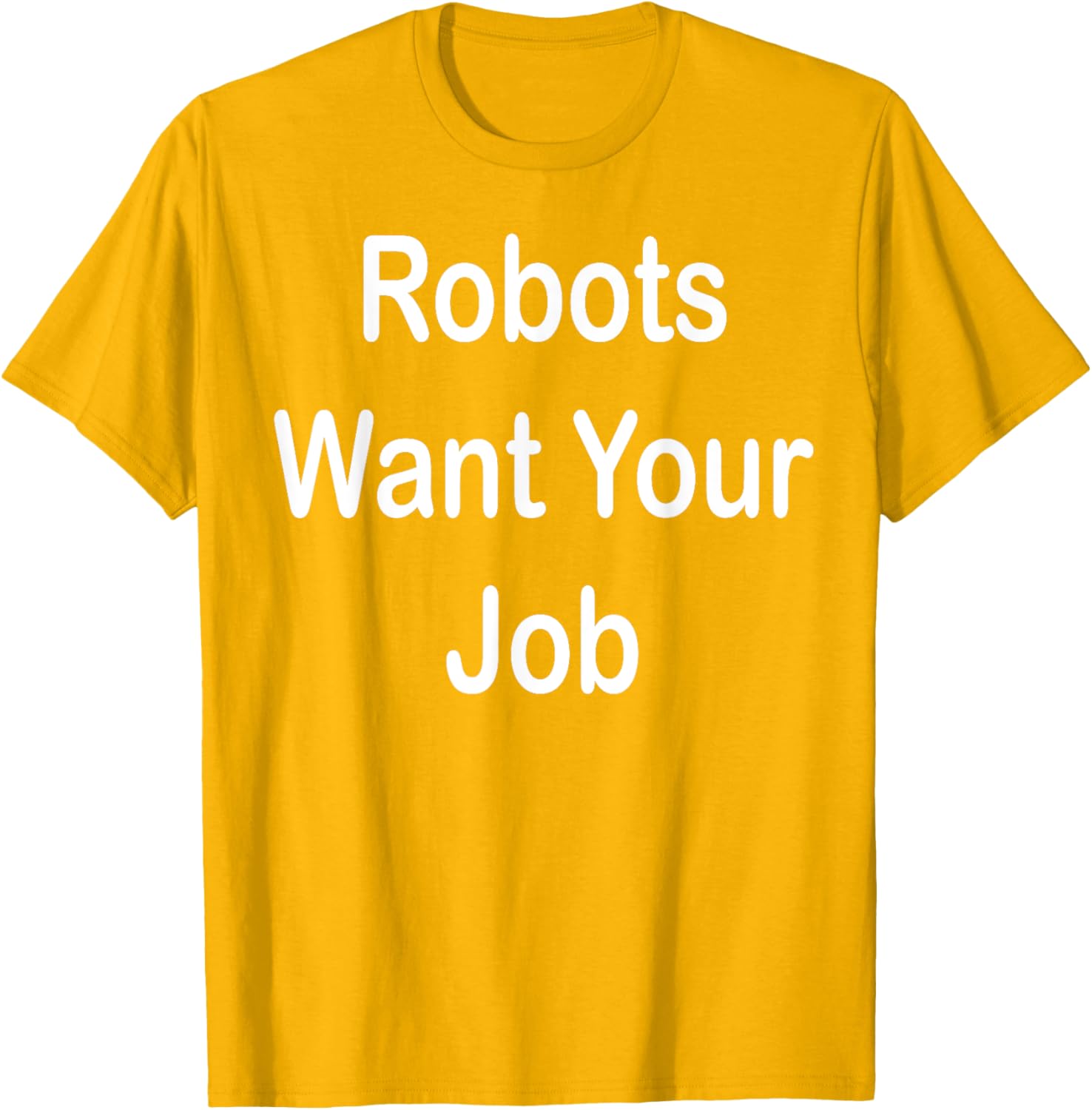 Robots Want Your Job Funny Graphic T-Shirt for Tech Lovers - 23