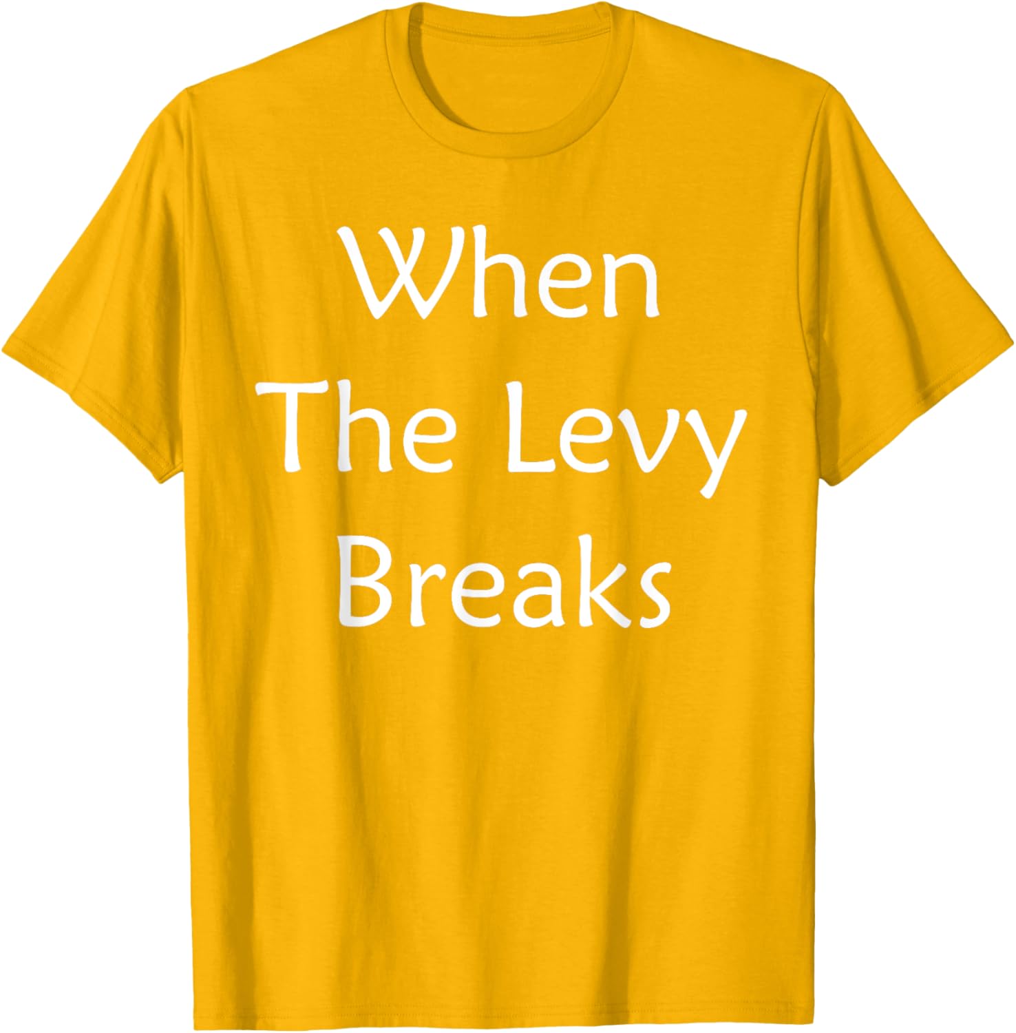 When The Levy Breaks Graphic T-Shirt for Music Lovers and Fans - 17