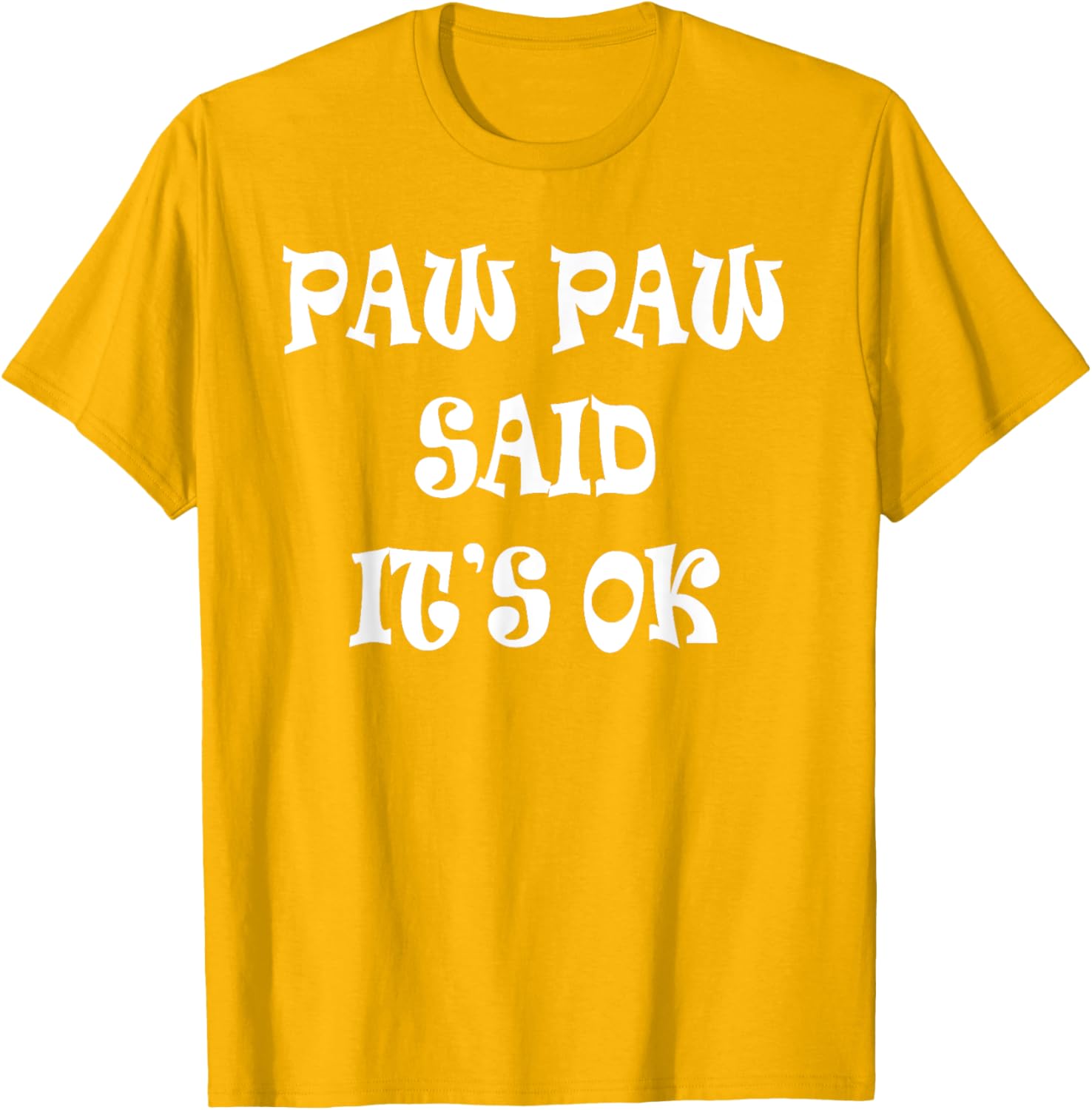 Paw Paw Said It's OK T-Shirt for Kids - Cute and Comfy Apparel - 20