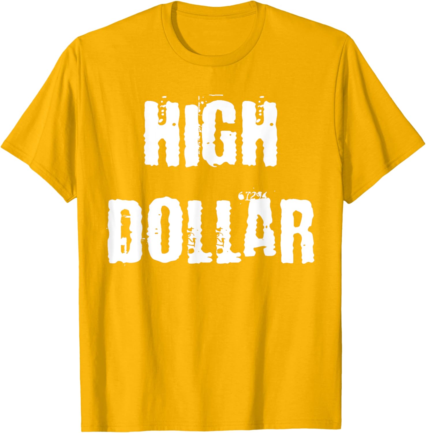 Stylish High Dollar T-Shirt for Trendy Fashion Lovers - Comfortable and Chic - 8