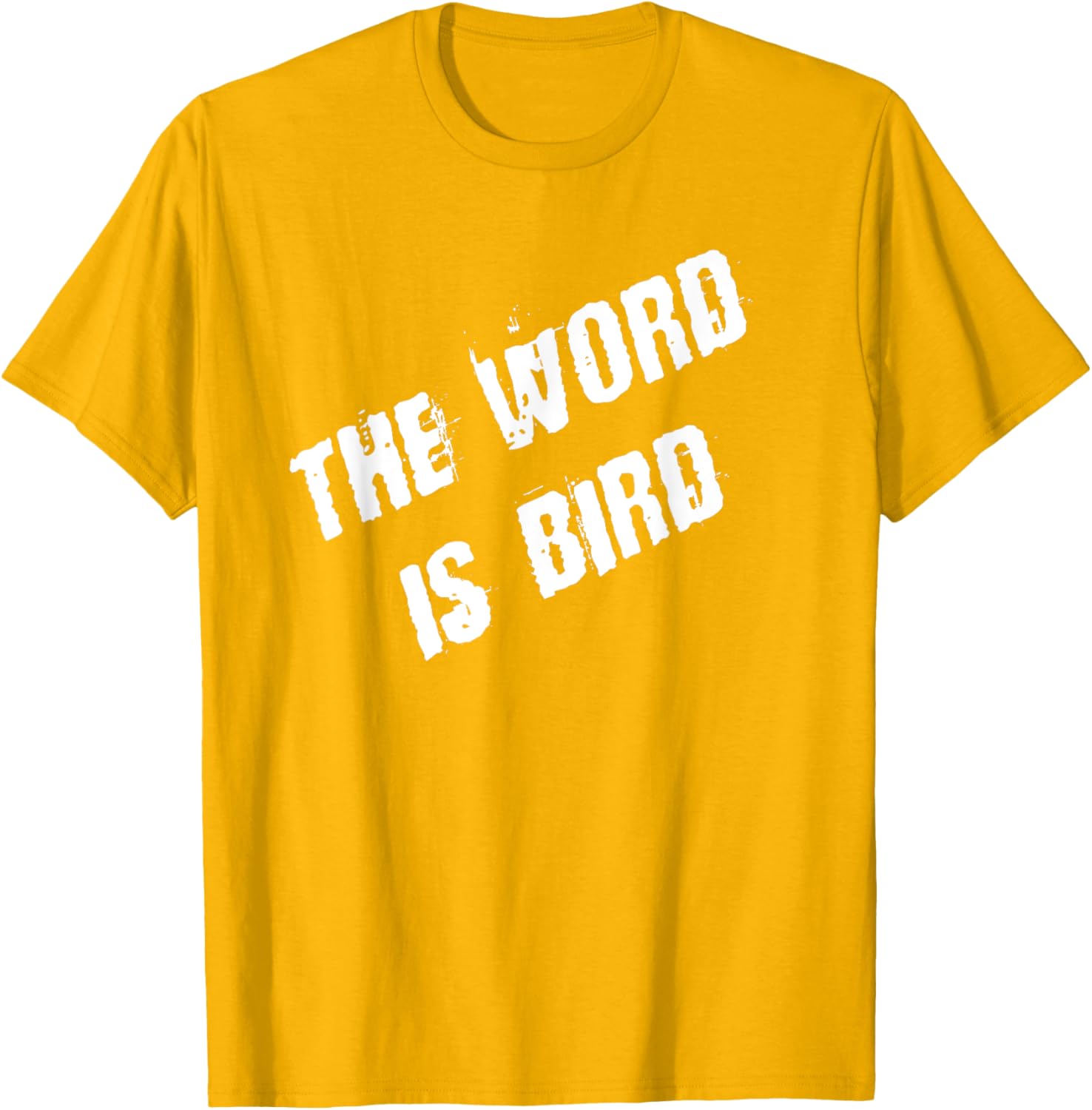 The Word is Bird T-Shirt Fun Graphic Tee for Bird Lovers and Gift Ideas - 13