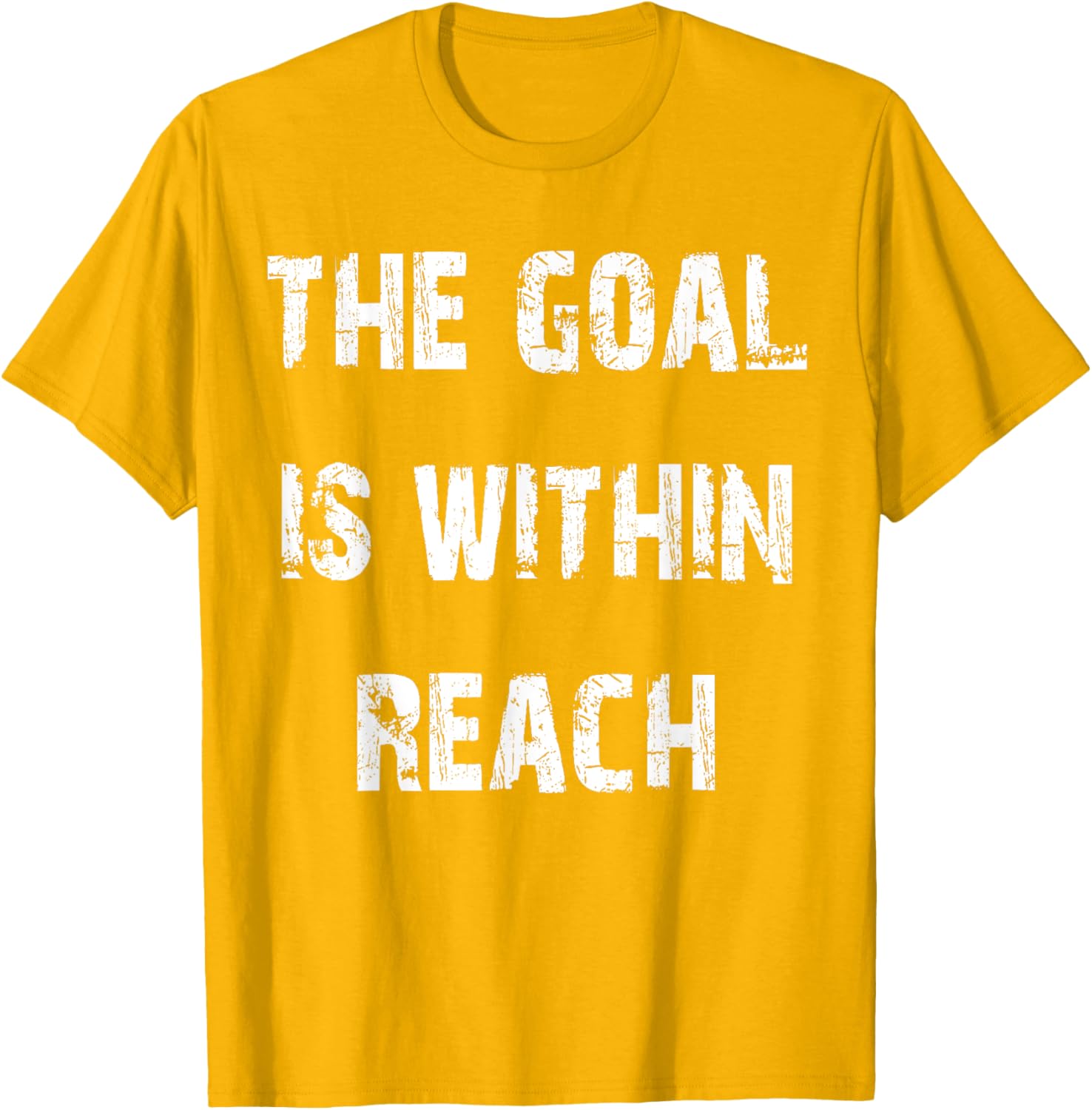 The Goal is Within Reach Motivational T-Shirt for Active Lifestyle - 6