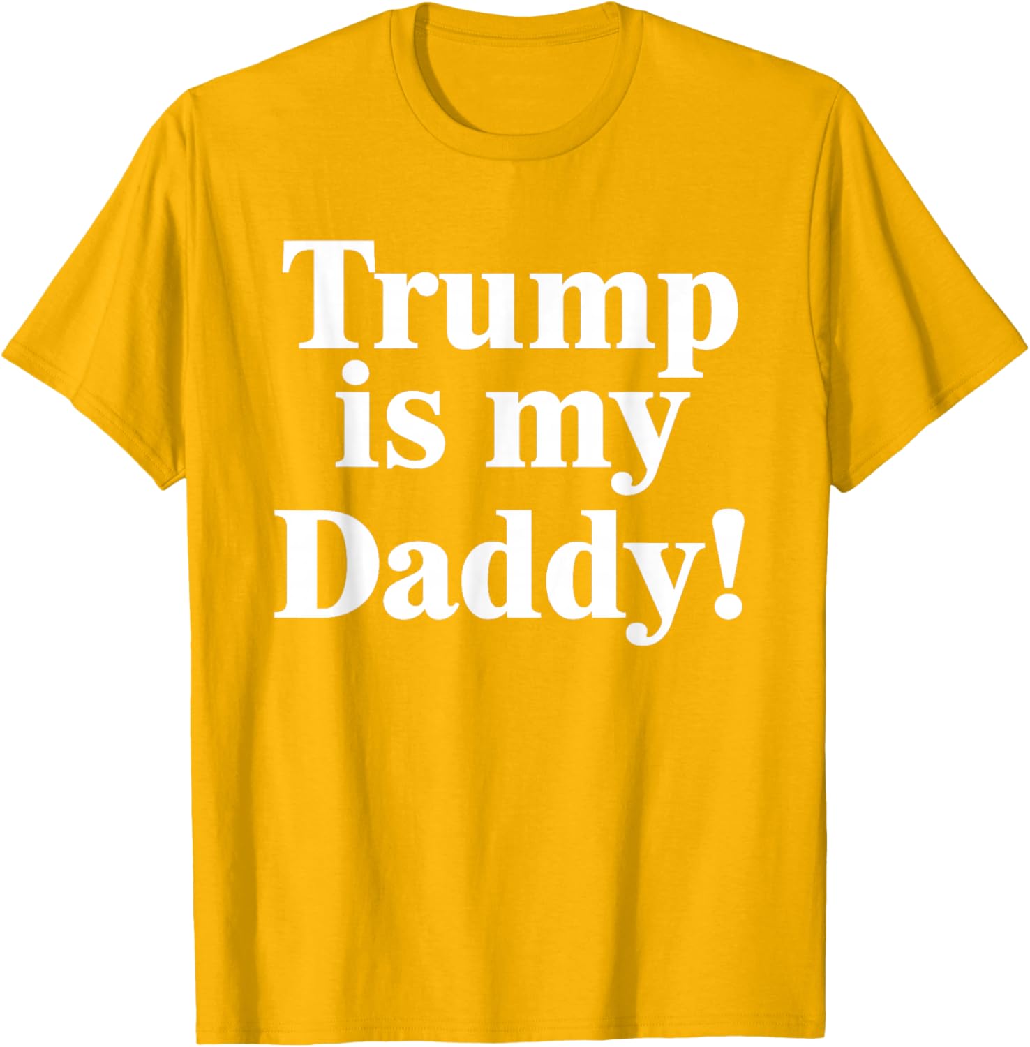 Trump is My Daddy Graphic T-Shirt for Patriotic Fashion Lovers - 8