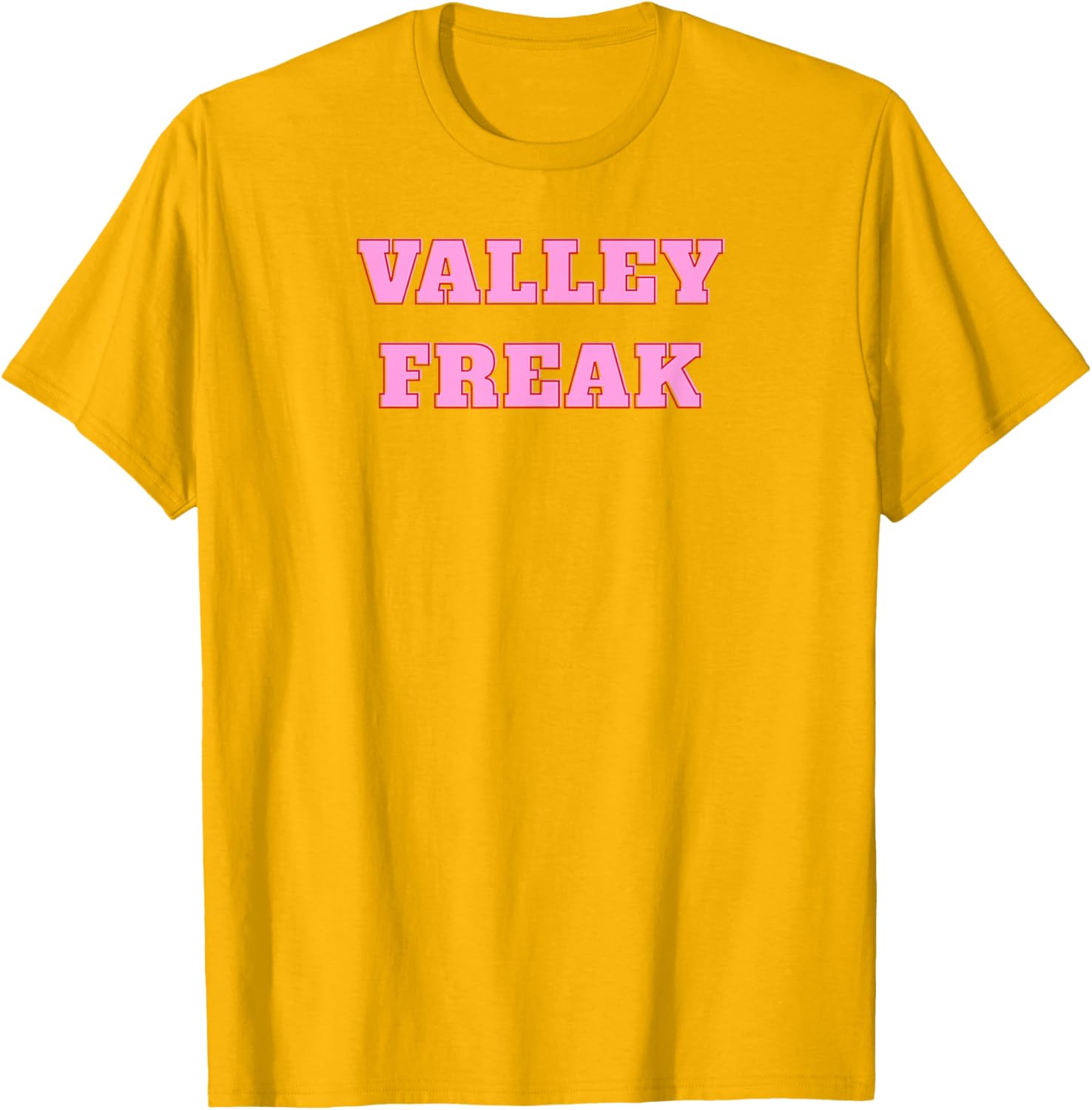 Valley Freak Cute Pink T-Shirt Perfect Gift for Girlfriend or Wife - 4