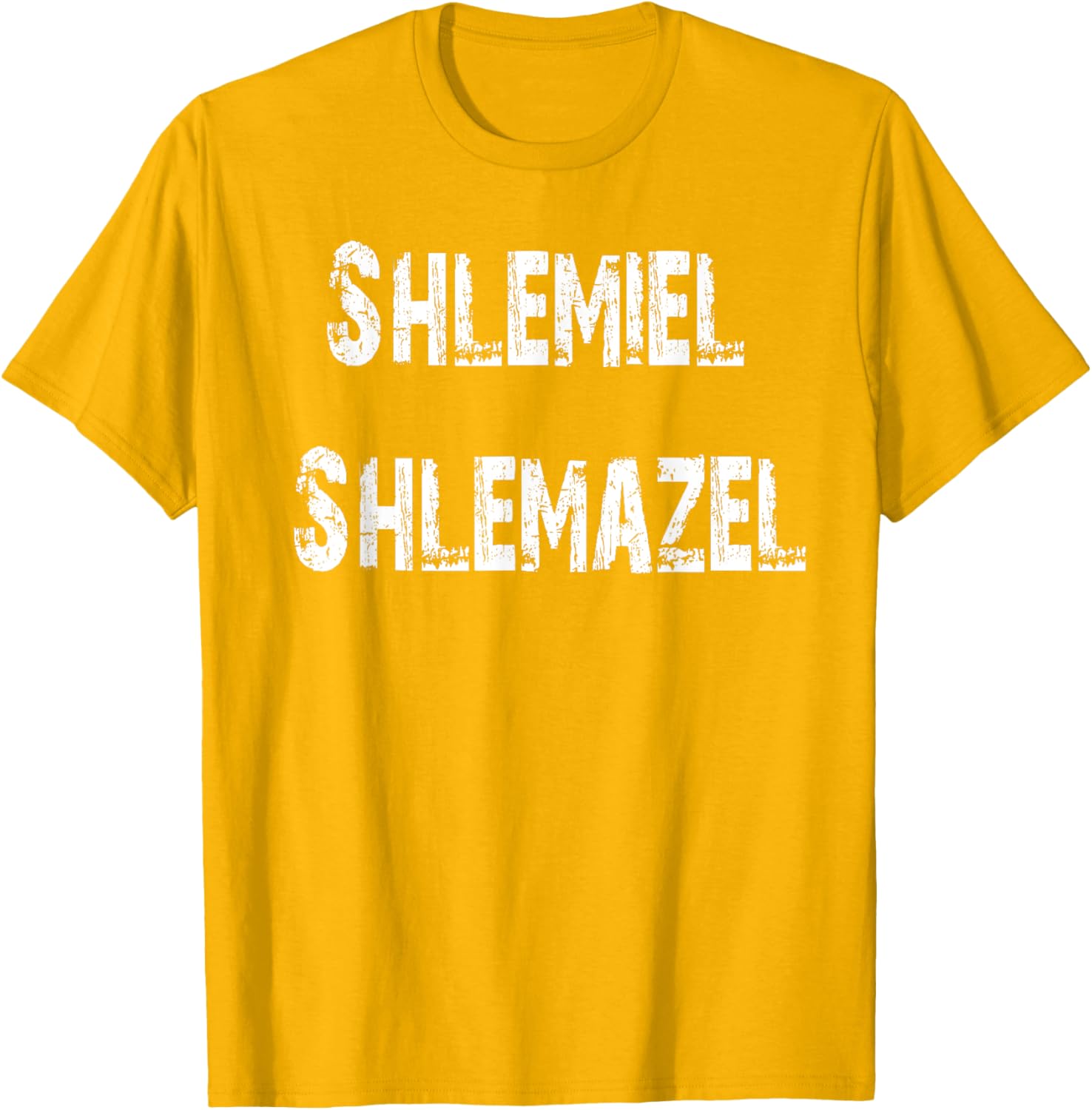 Shlemiel Shlemazel T-Shirt Fun Apparel for Friends and Family - 21