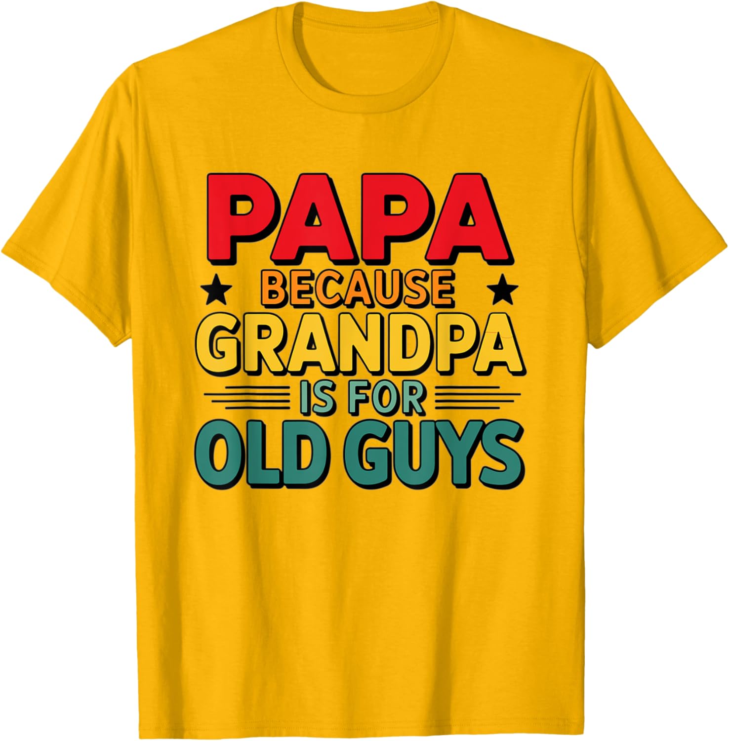 Vintage Funny Dad T-Shirt Papa Because Grandpa is For Old Guys - 2