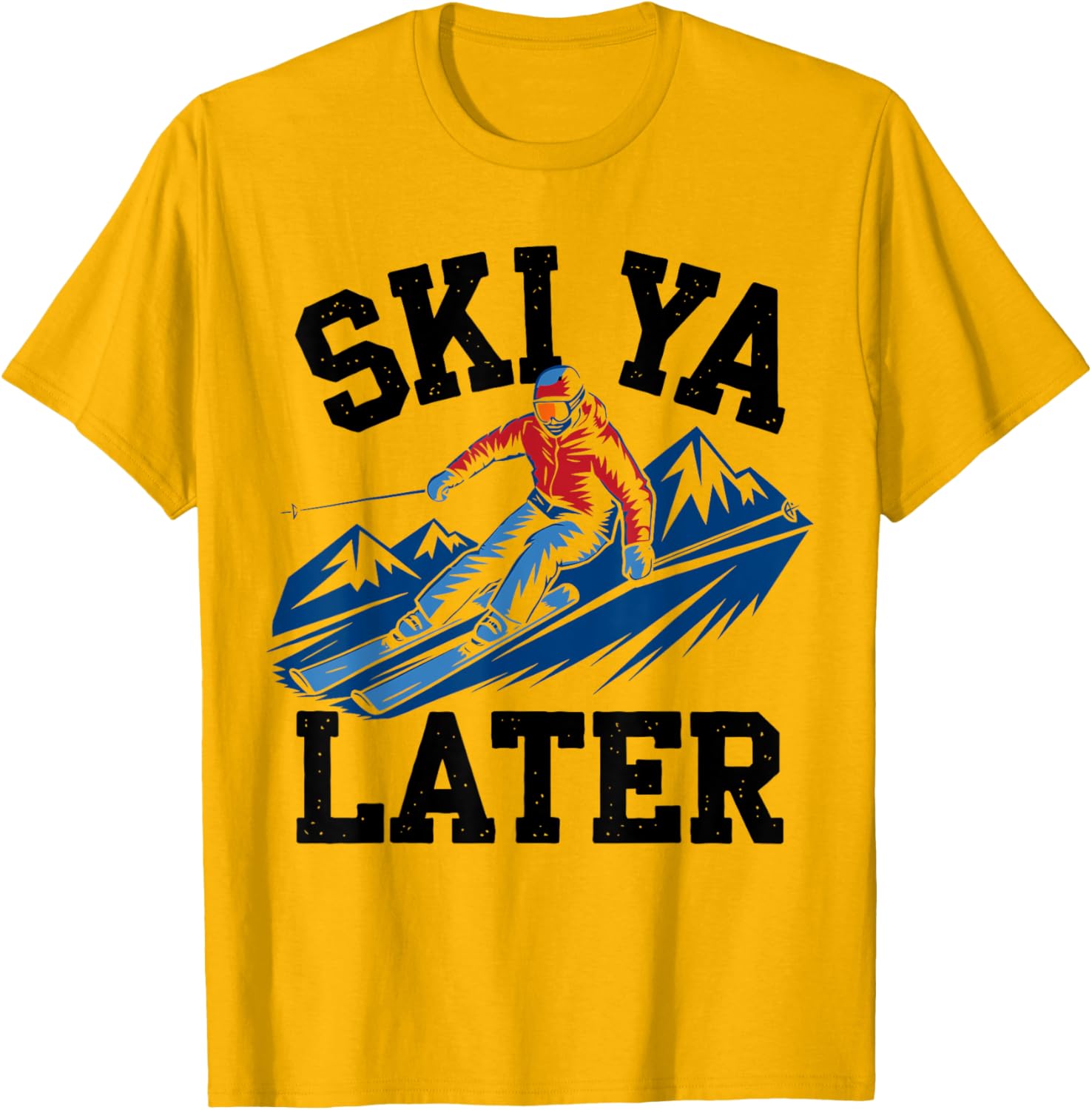 Ski Ya Later T-Shirt for Skier Lovers - Fun Gifts for Men and Women - 2