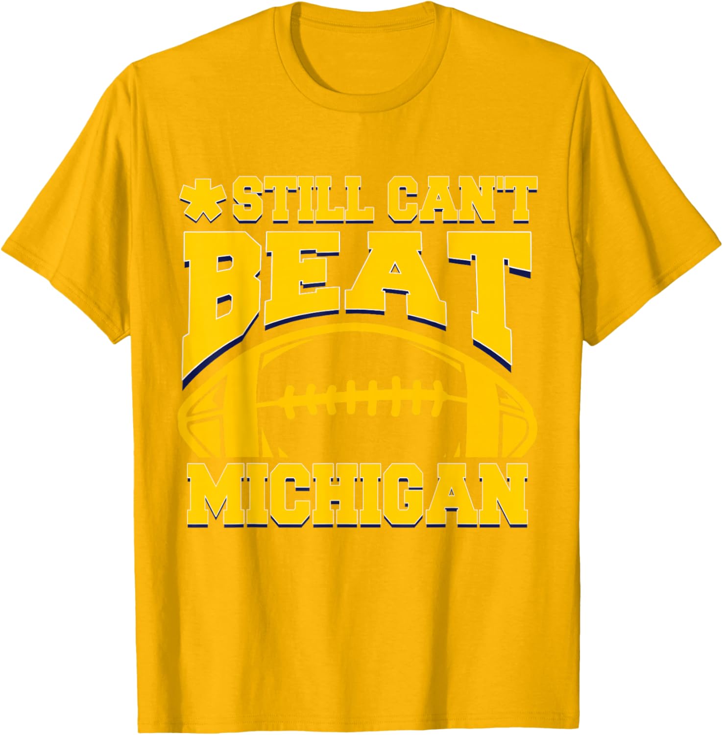 Still Can't Beat Michigan T-Shirt for Fans - Comfortable Sports Apparel - 24