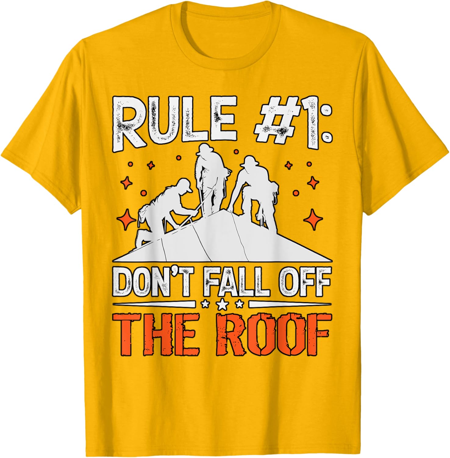 Rule 1 Don't Fall Off the Roof Roofer T-Shirt for Roofing Professionals - 11