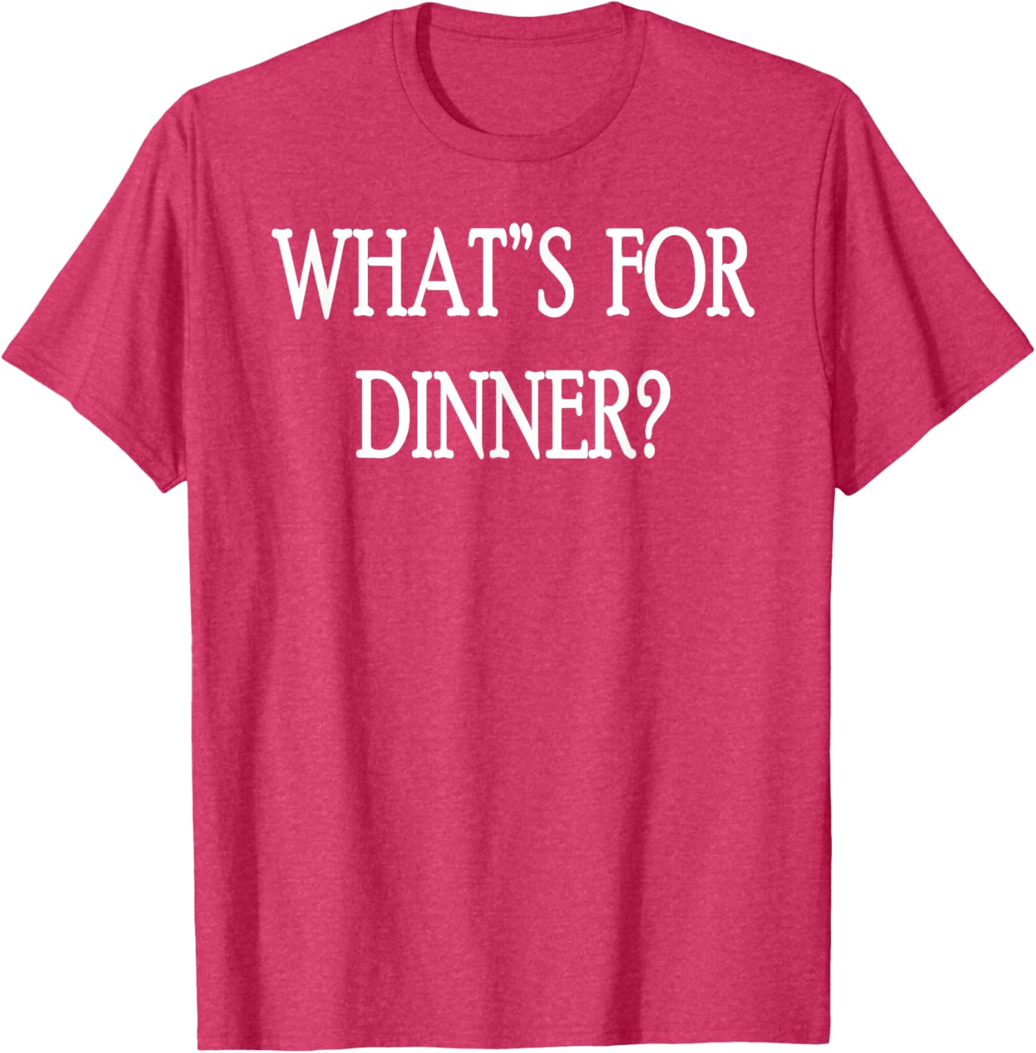 What's For Dinner T-Shirt for Food Lovers - Stylish and Fun Apparel - 7