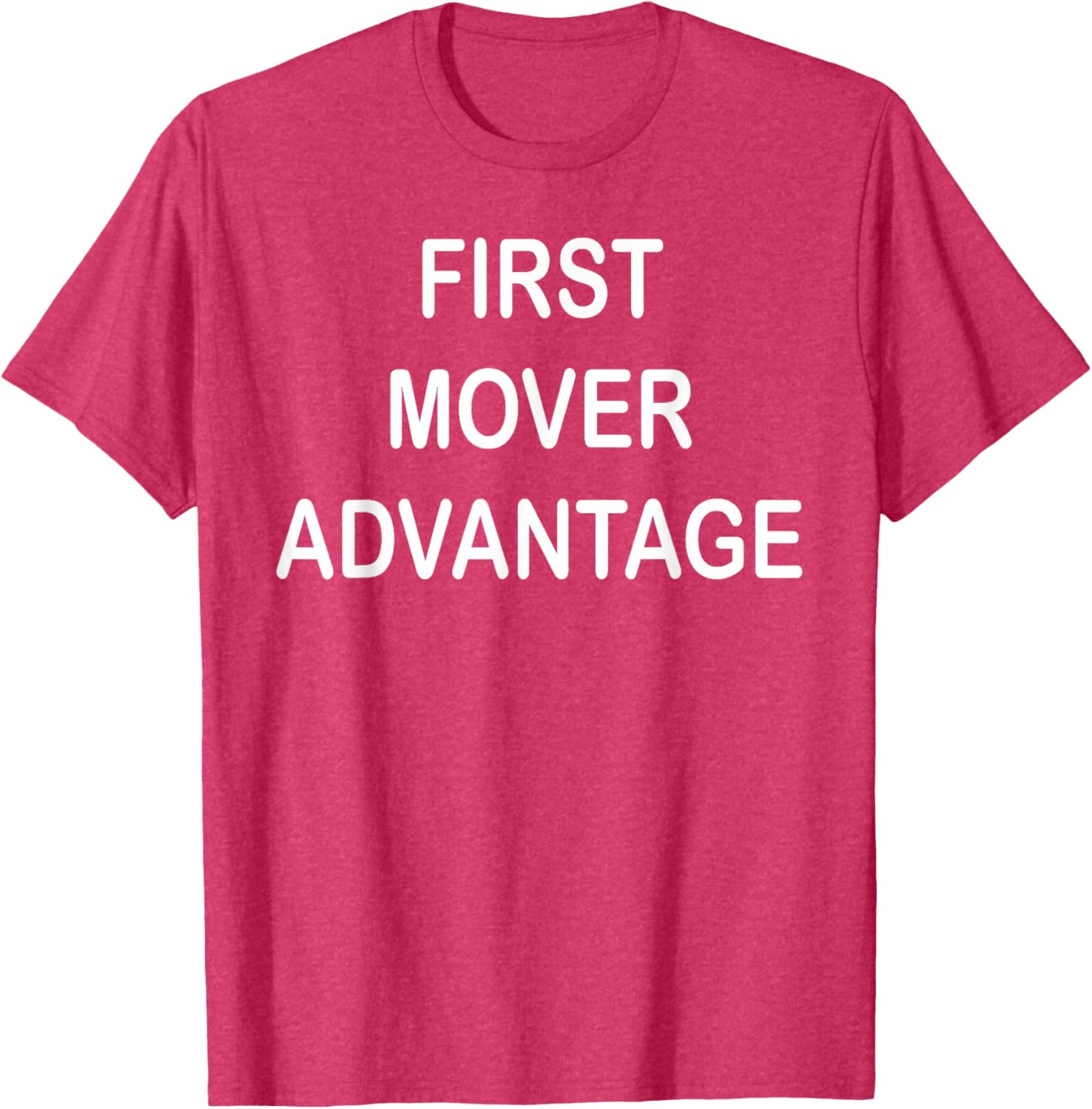 Trendy First Mover Advantage T-Shirt for Style Lovers and Trendsetters - 7