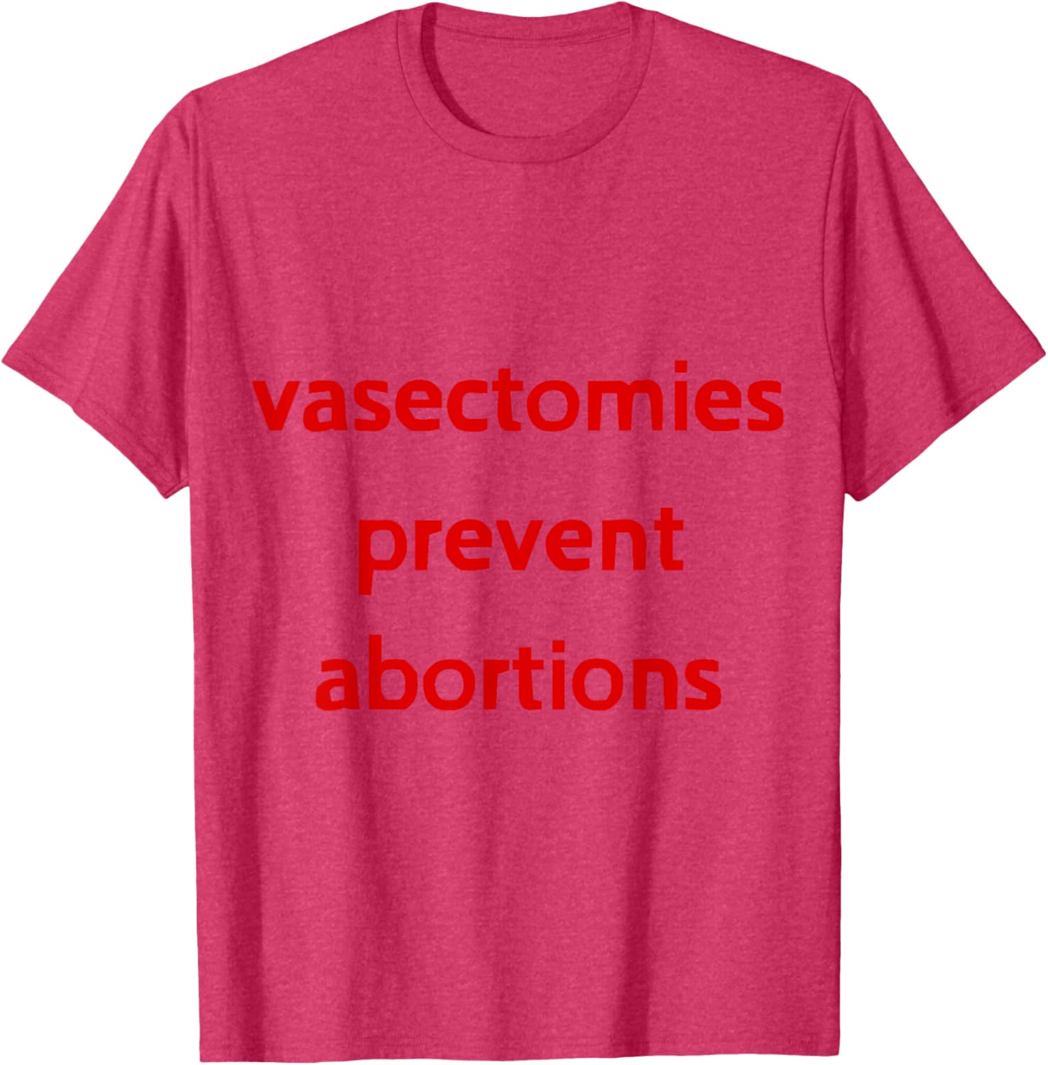 Pro Choice Male Contraception T-Shirt - Vasectomies Prevent Abortions - 12