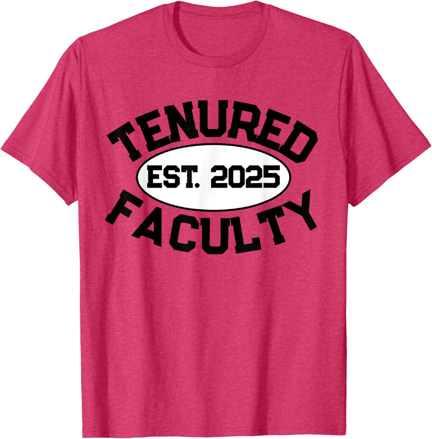 Tenured Faculty 2025 T-Shirt for Professors and Teachers - Unisex Apparel - 14