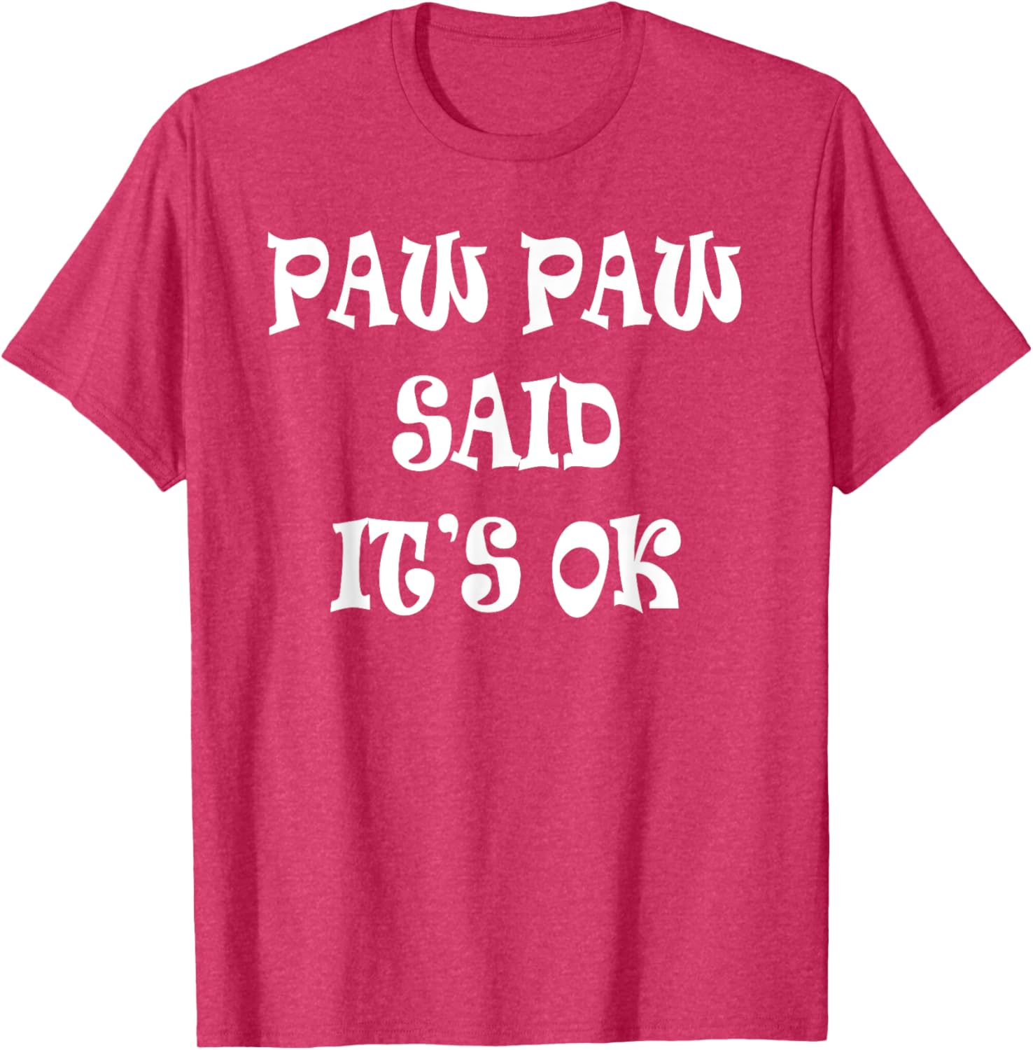 Paw Paw Said It's OK T-Shirt for Kids - Cute and Comfy Apparel - 9