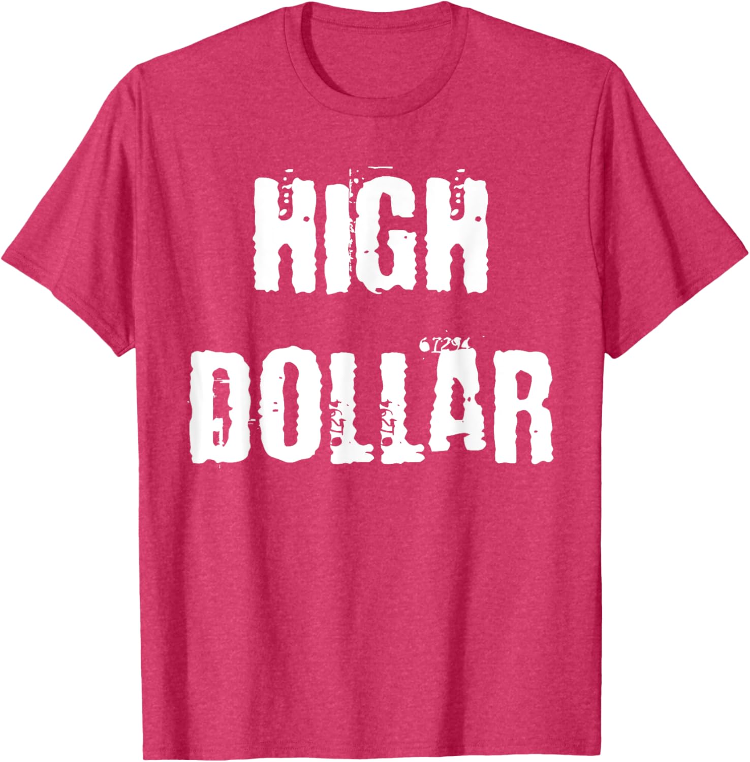 Stylish High Dollar T-Shirt for Trendy Fashion Lovers - Comfortable and Chic - 13