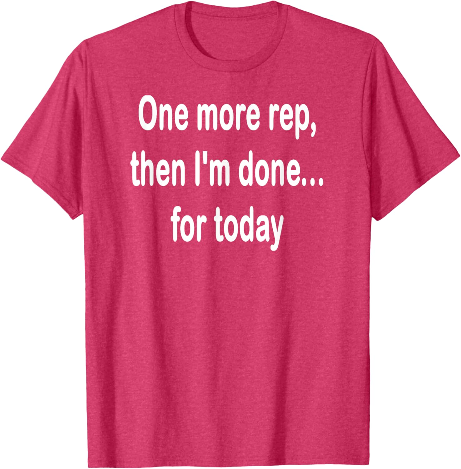 One More Rep Then I'm Done T-Shirt for Fitness Enthusiasts - 23