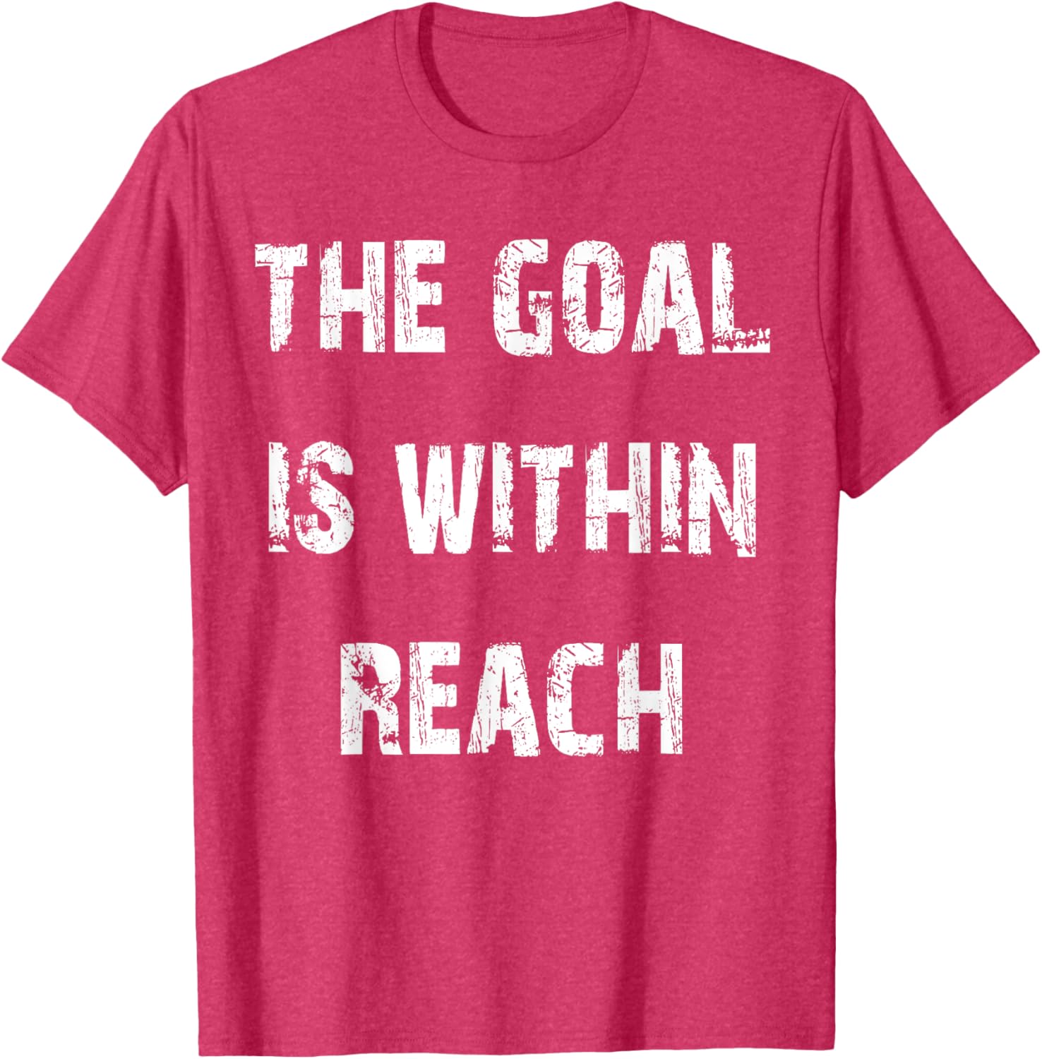The Goal is Within Reach Motivational T-Shirt for Active Lifestyle - 28