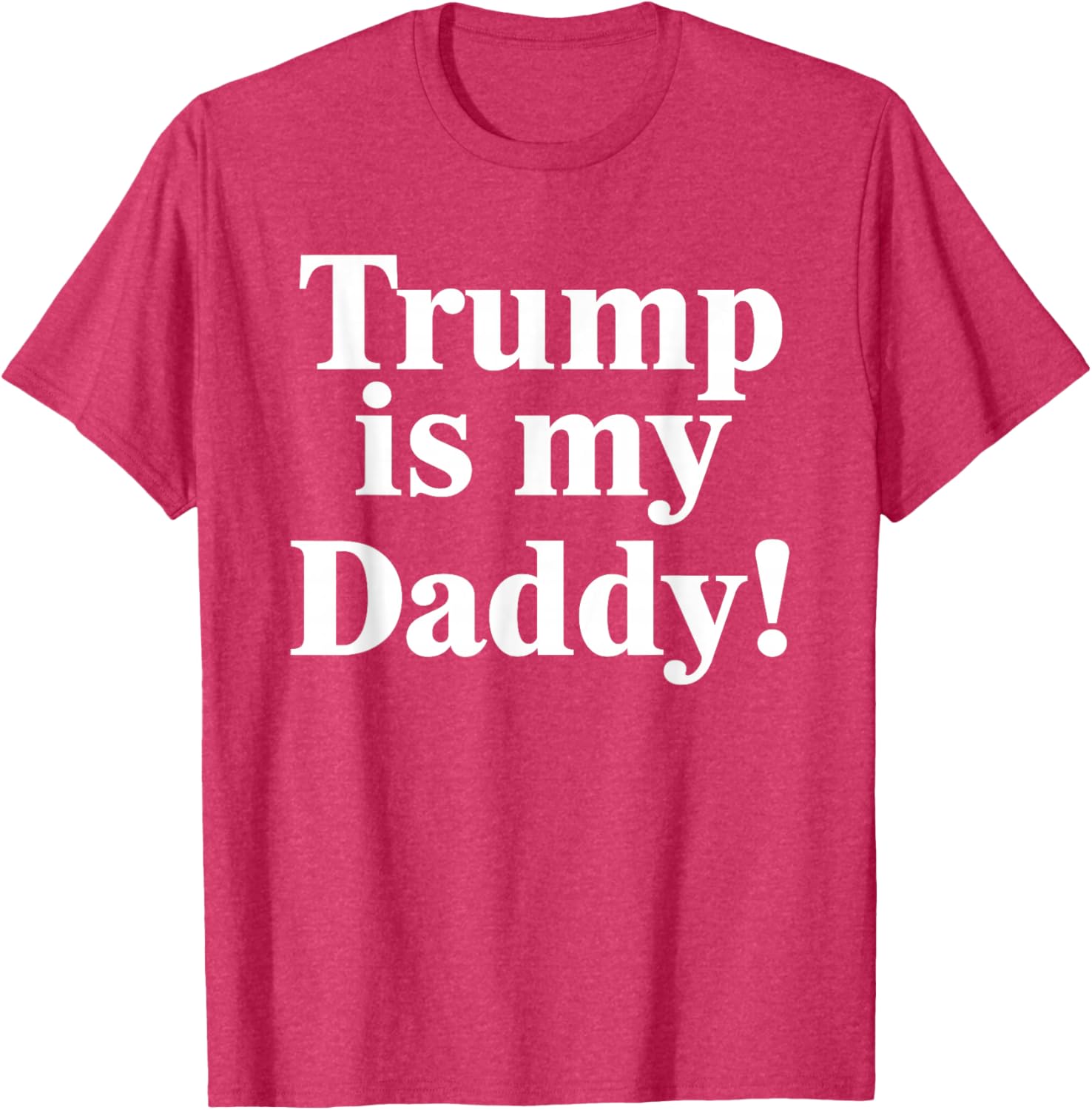 Trump is My Daddy Graphic T-Shirt for Patriotic Fashion Lovers - 4