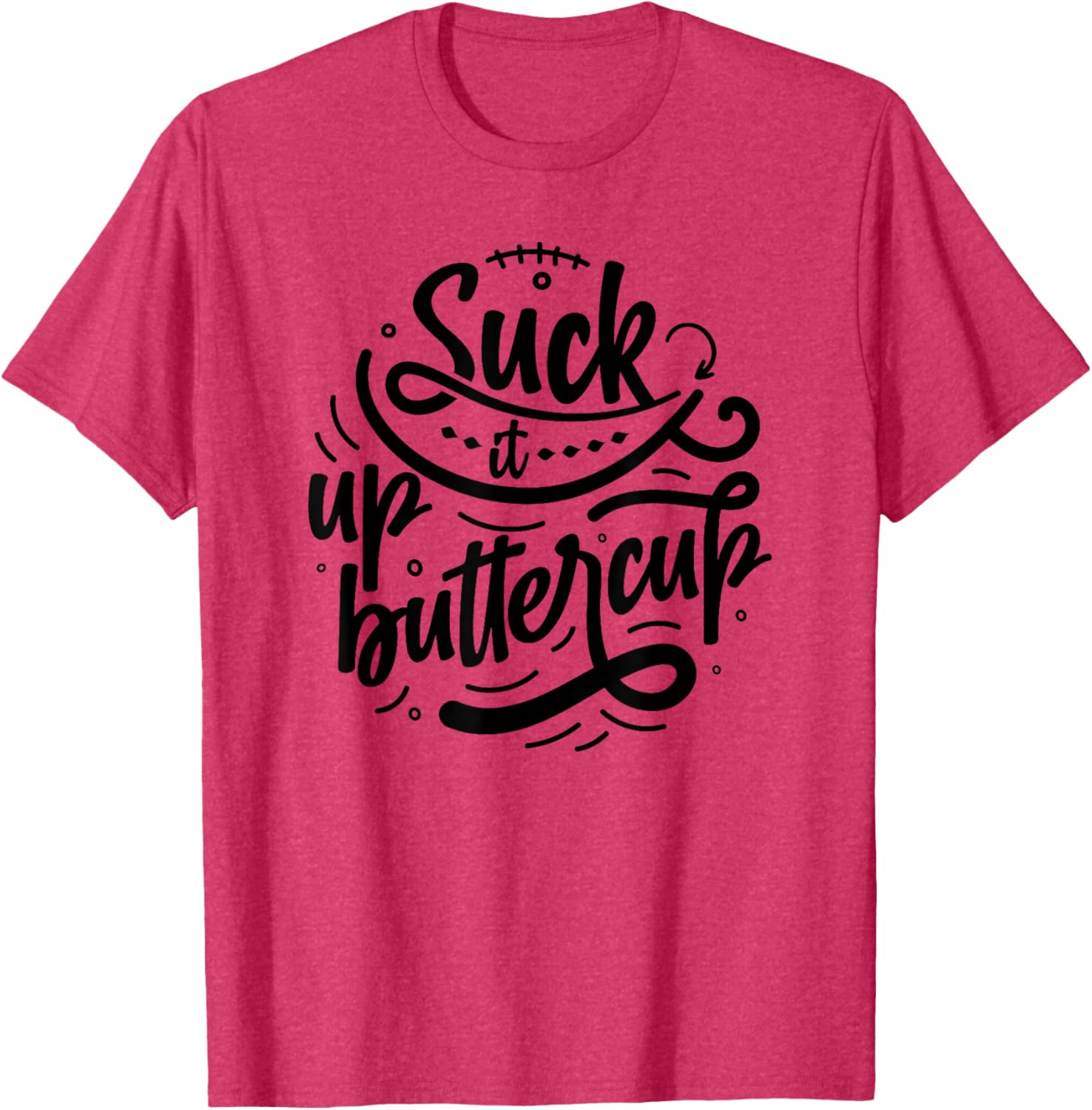 Suck It Up Buttercup T-Shirt for Fun Fashion and Everyday Comfort - 20