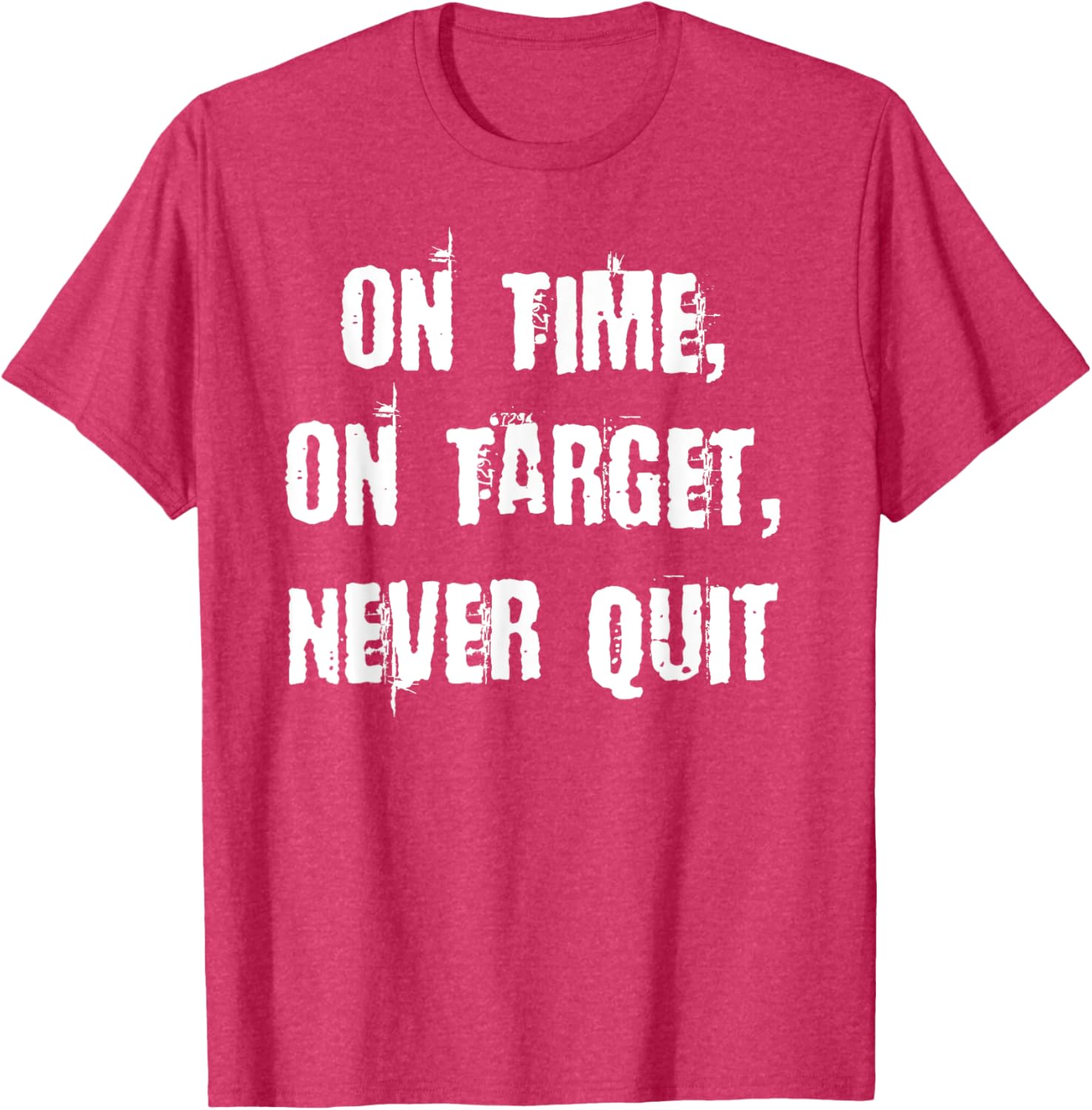 Stay Motivated with On Time On Target Never Quit T-Shirt for Everyday Wear - 3