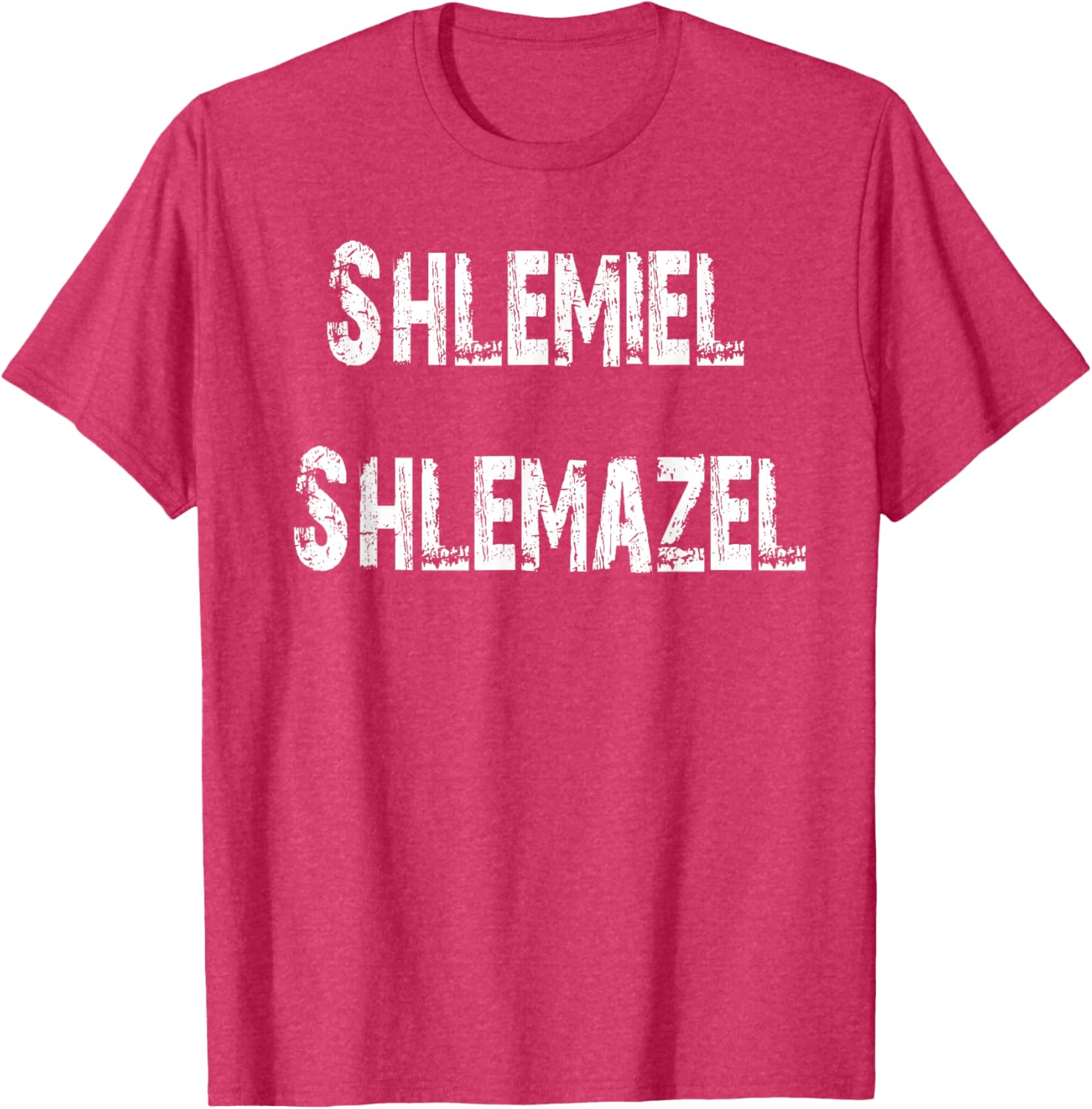 Shlemiel Shlemazel T-Shirt Fun Apparel for Friends and Family - 23