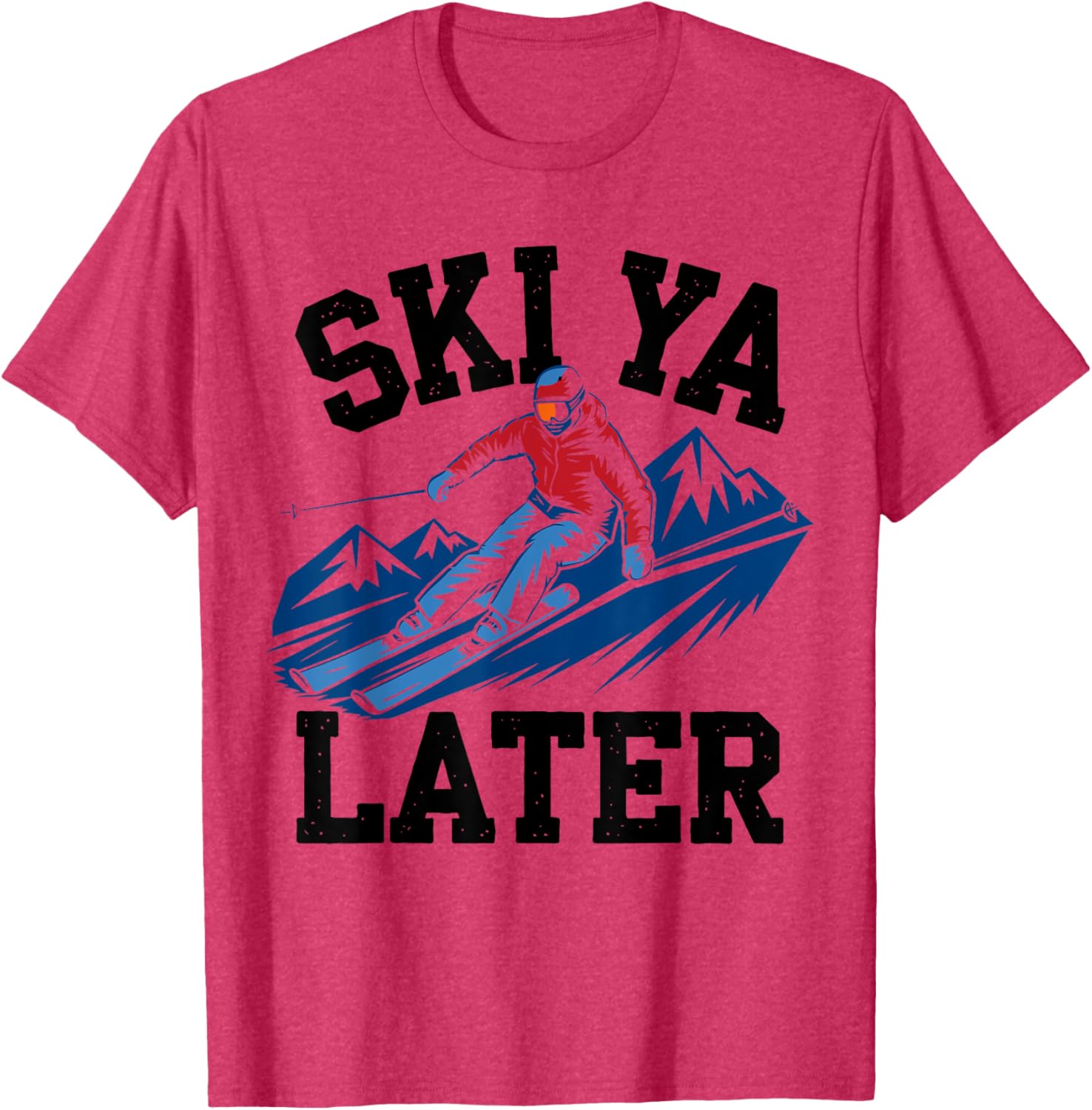 Ski Ya Later T-Shirt for Skier Lovers - Fun Gifts for Men and Women - 16
