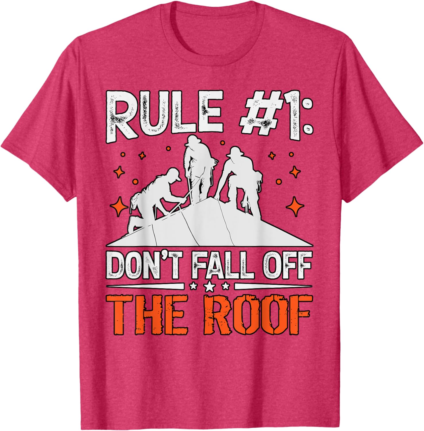 Rule 1 Don't Fall Off the Roof Roofer T-Shirt for Roofing Professionals - 1