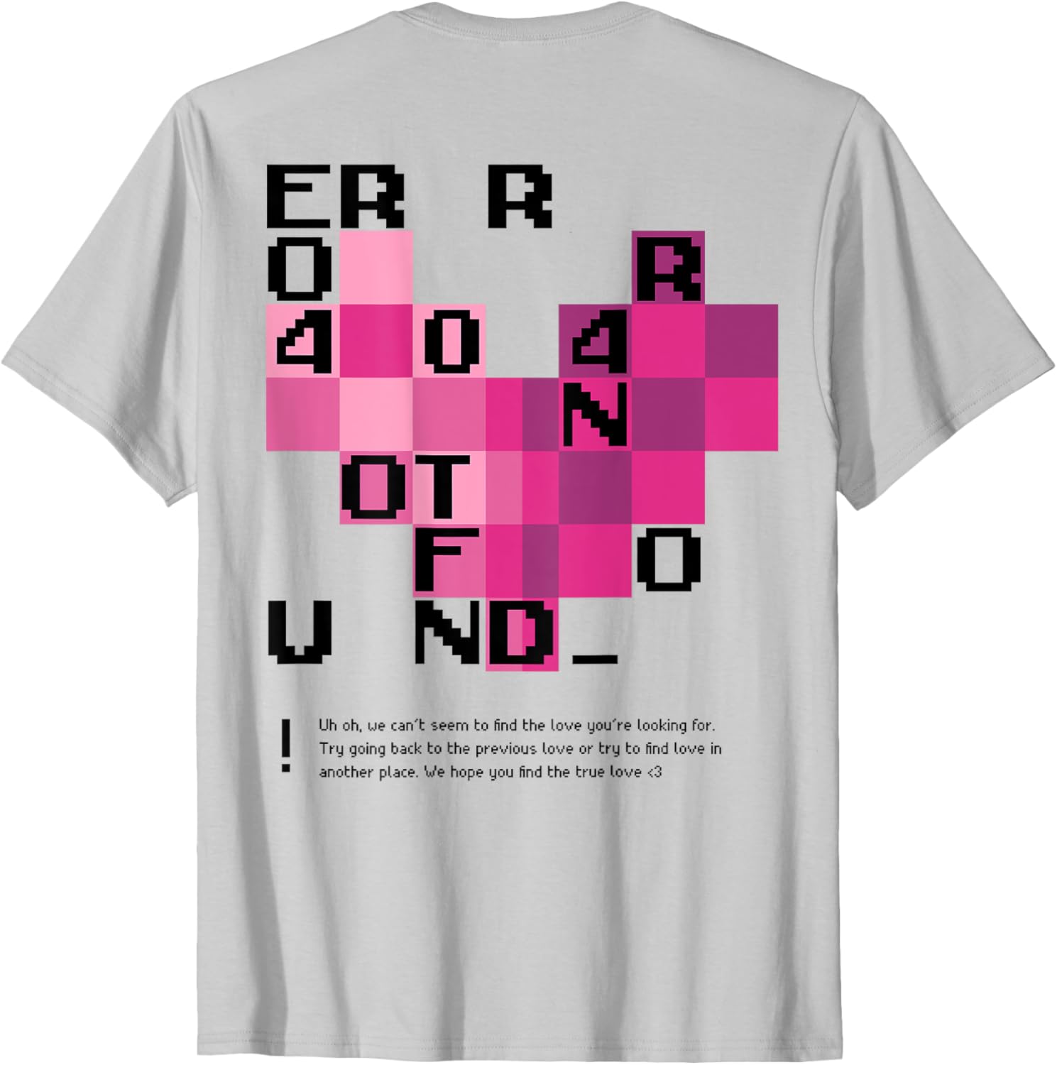 404 Love Error Anti-Valentine's Day Retro Pixel Art T-Shirt for Fun Guys - 10