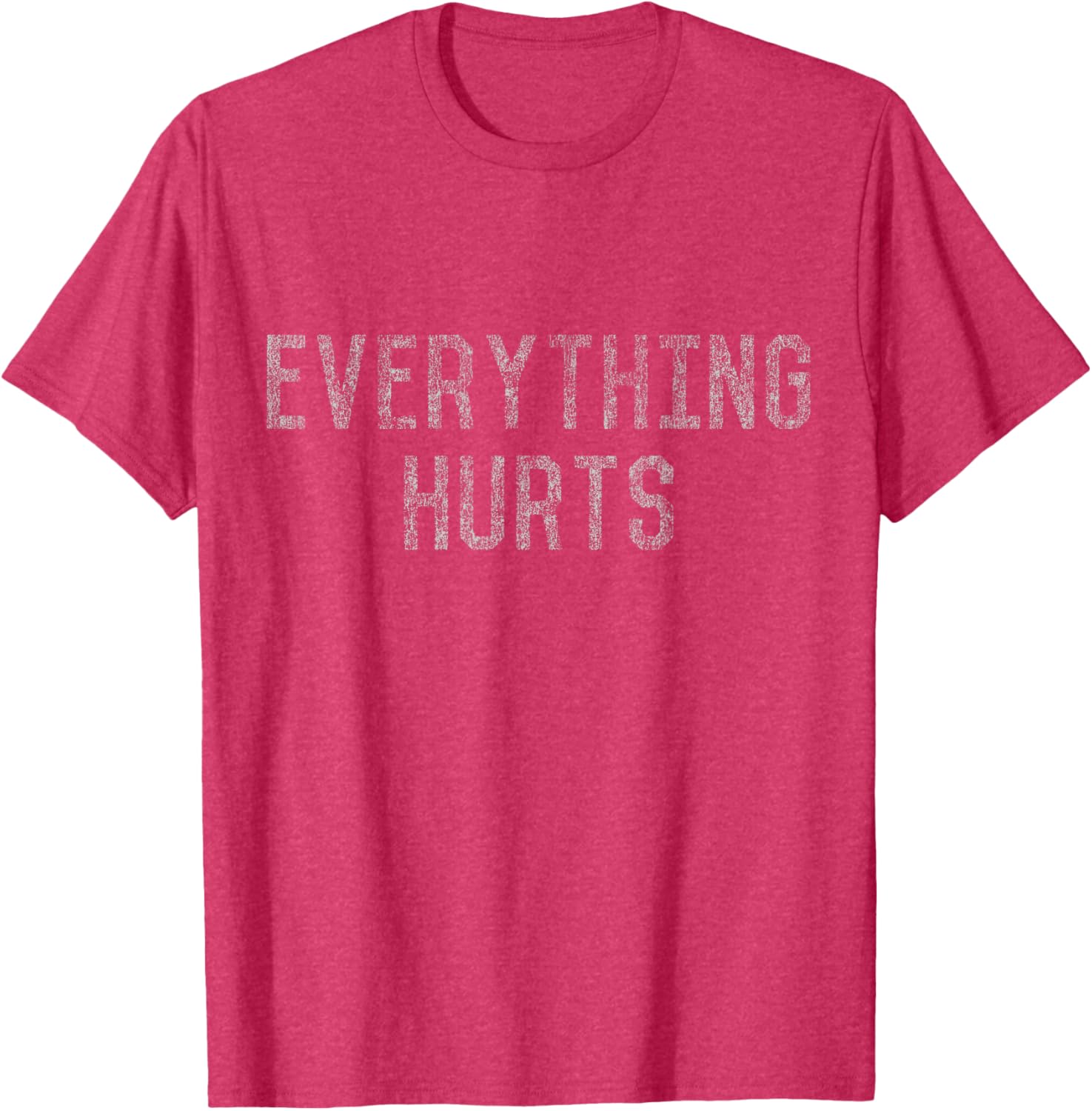 Workout Everything Hurts T-Shirt for Fitness Lovers and Athletes - 9