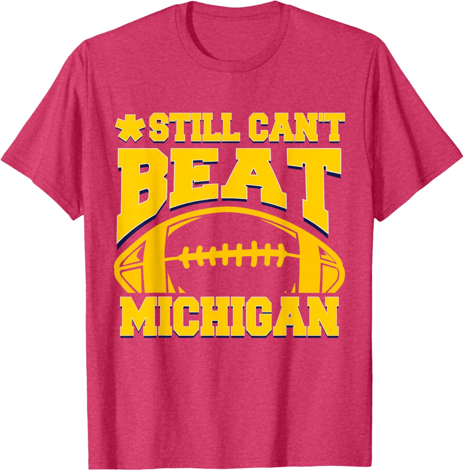 Still Can't Beat Michigan T-Shirt for Fans - Comfortable Sports Apparel - 21