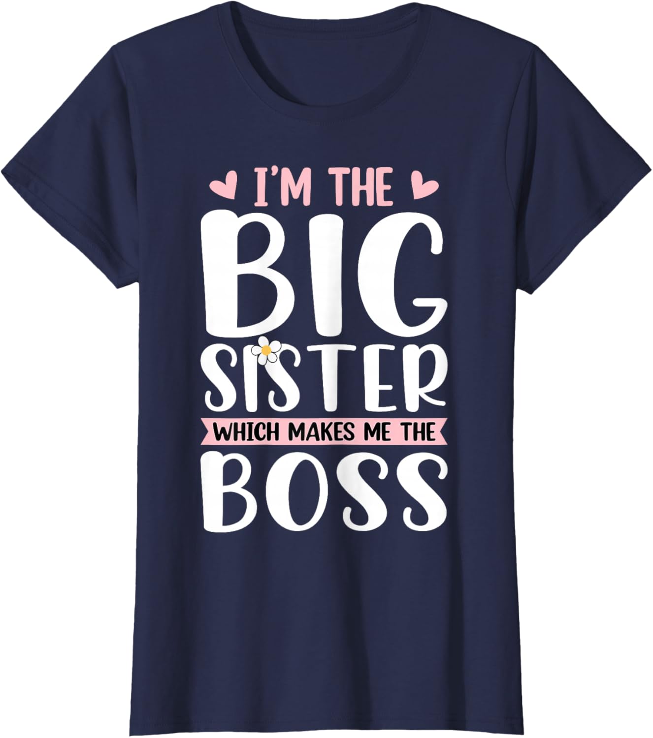 Proud Big Sister T-Shirt I'm The Boss Fun Gift for Siblings - 1