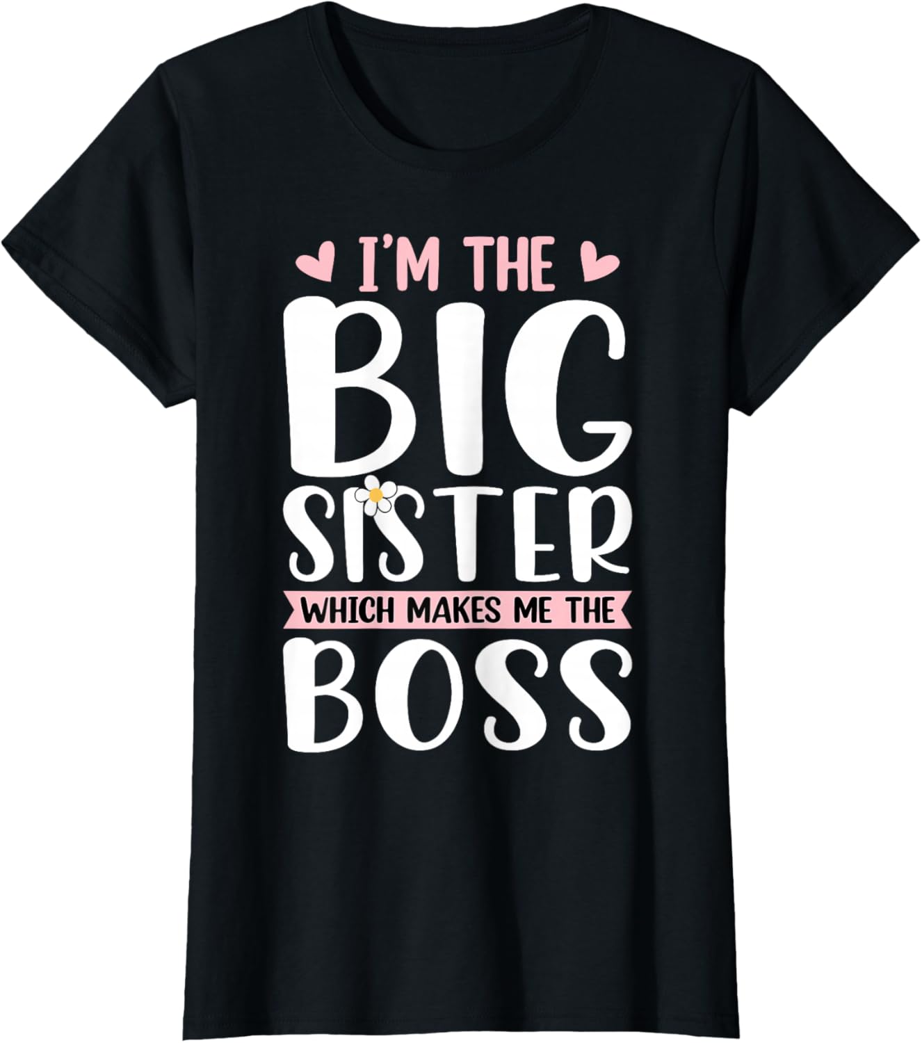 Proud Big Sister T-Shirt I'm The Boss Fun Gift for Siblings - 5
