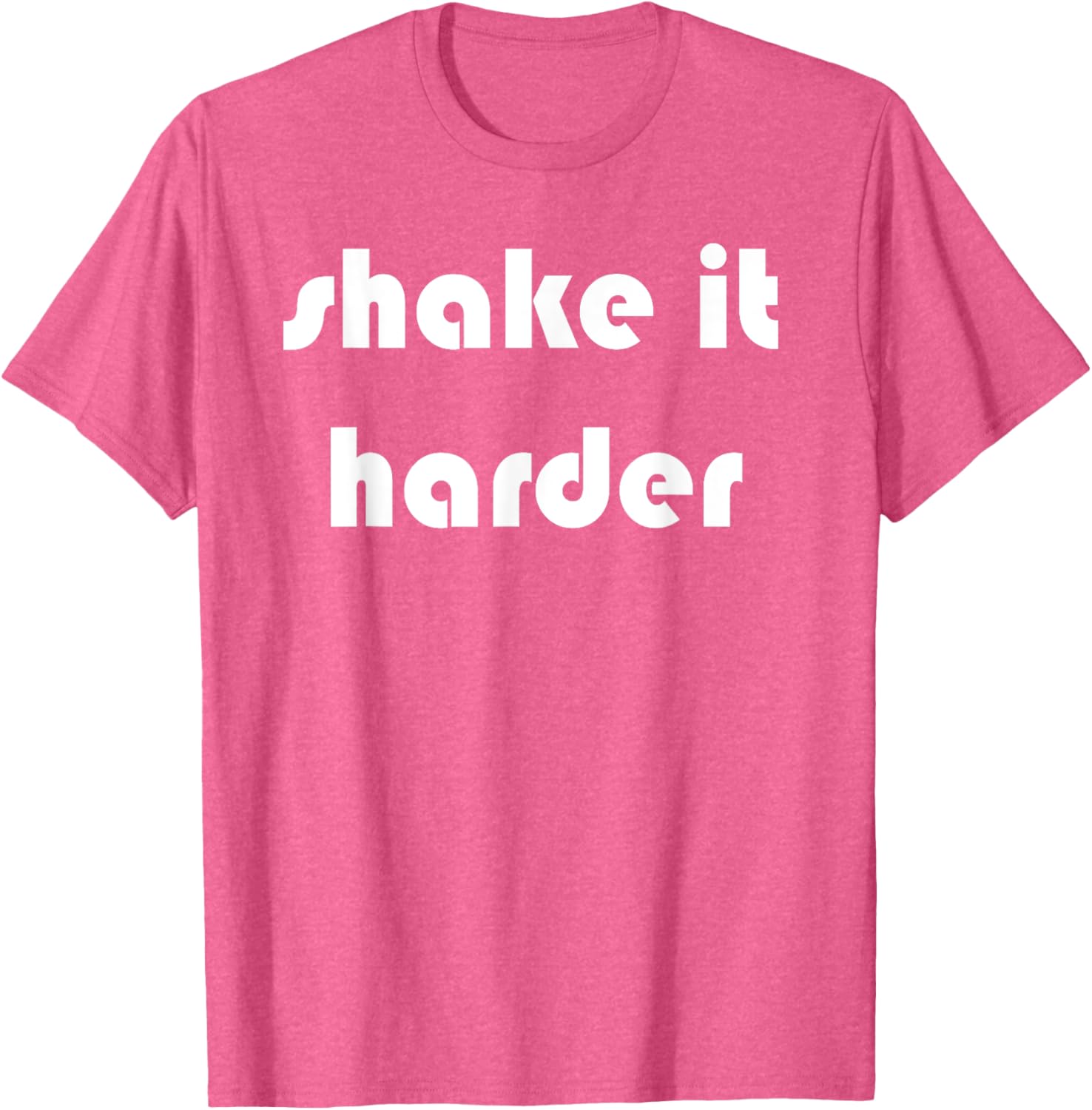 Shake It Harder T-Shirt for Fun Outfits and Unique Style - 22