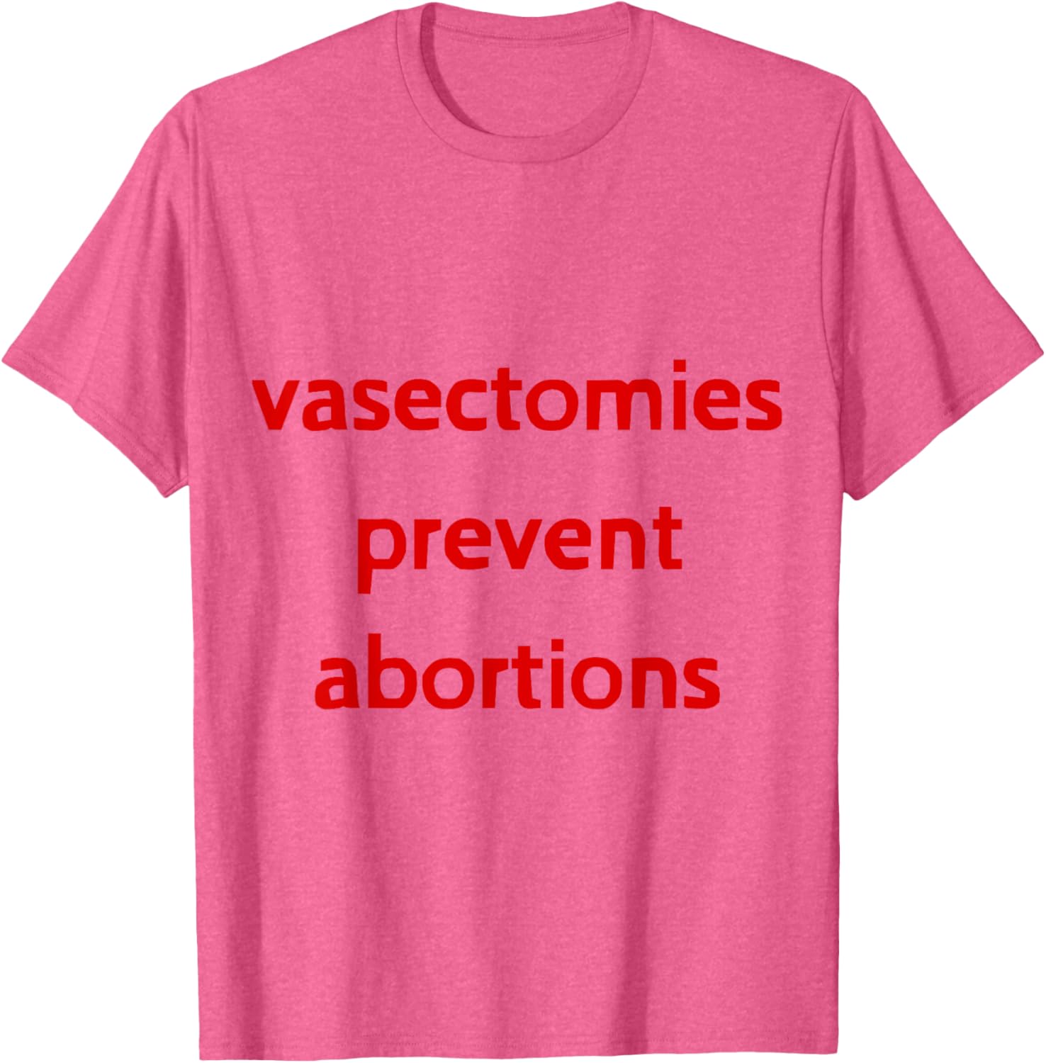 Pro Choice Male Contraception T-Shirt - Vasectomies Prevent Abortions - 3