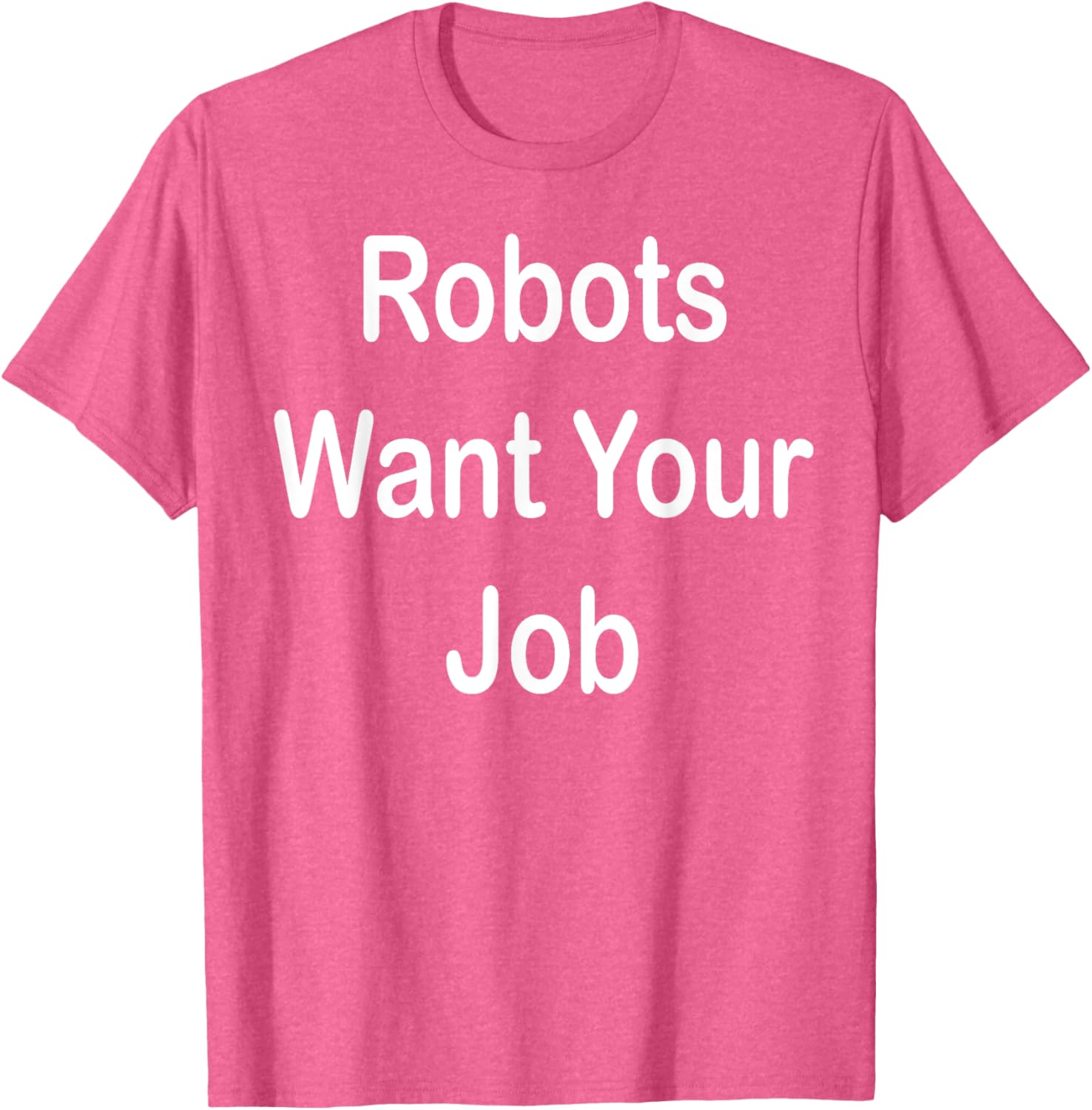 Robots Want Your Job Funny Graphic T-Shirt for Tech Lovers - 11