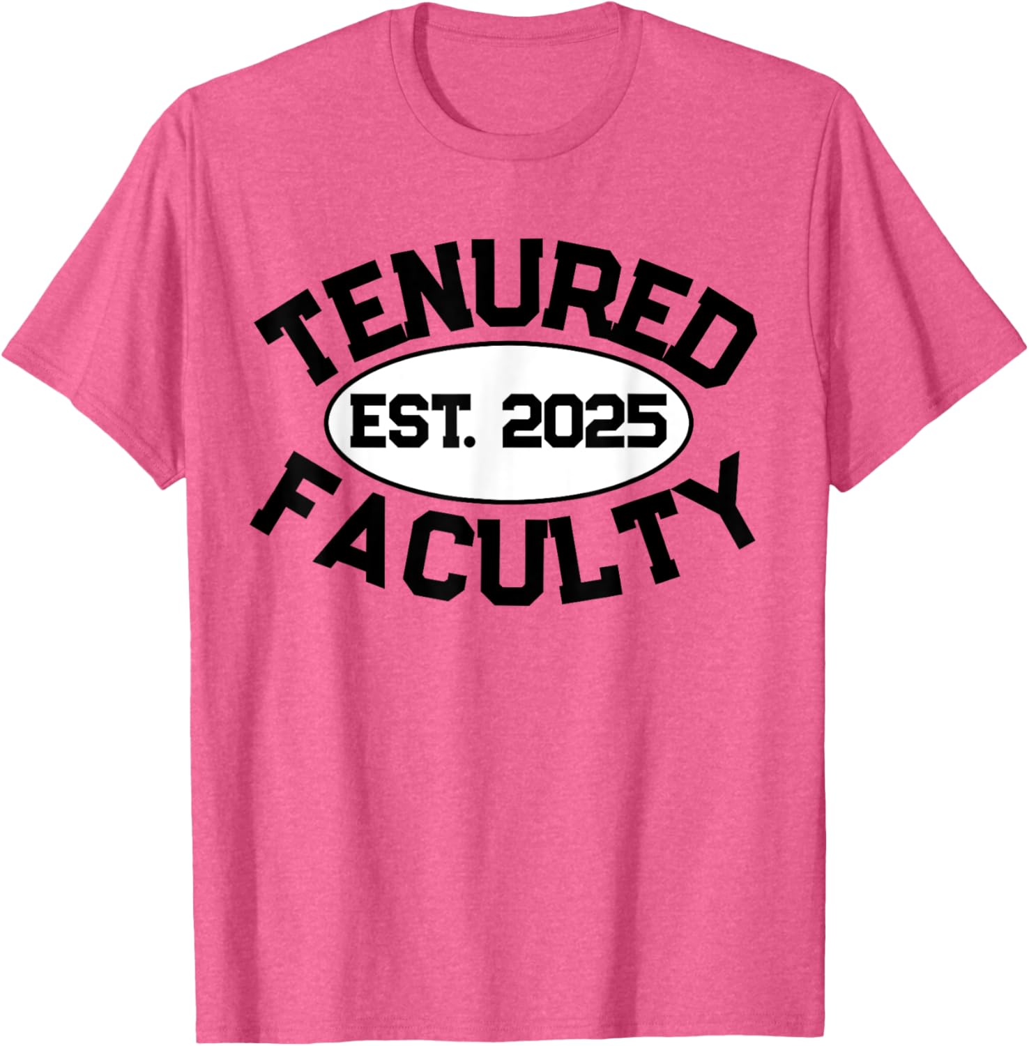 Tenured Faculty 2025 T-Shirt for Professors and Teachers - Unisex Apparel - 10