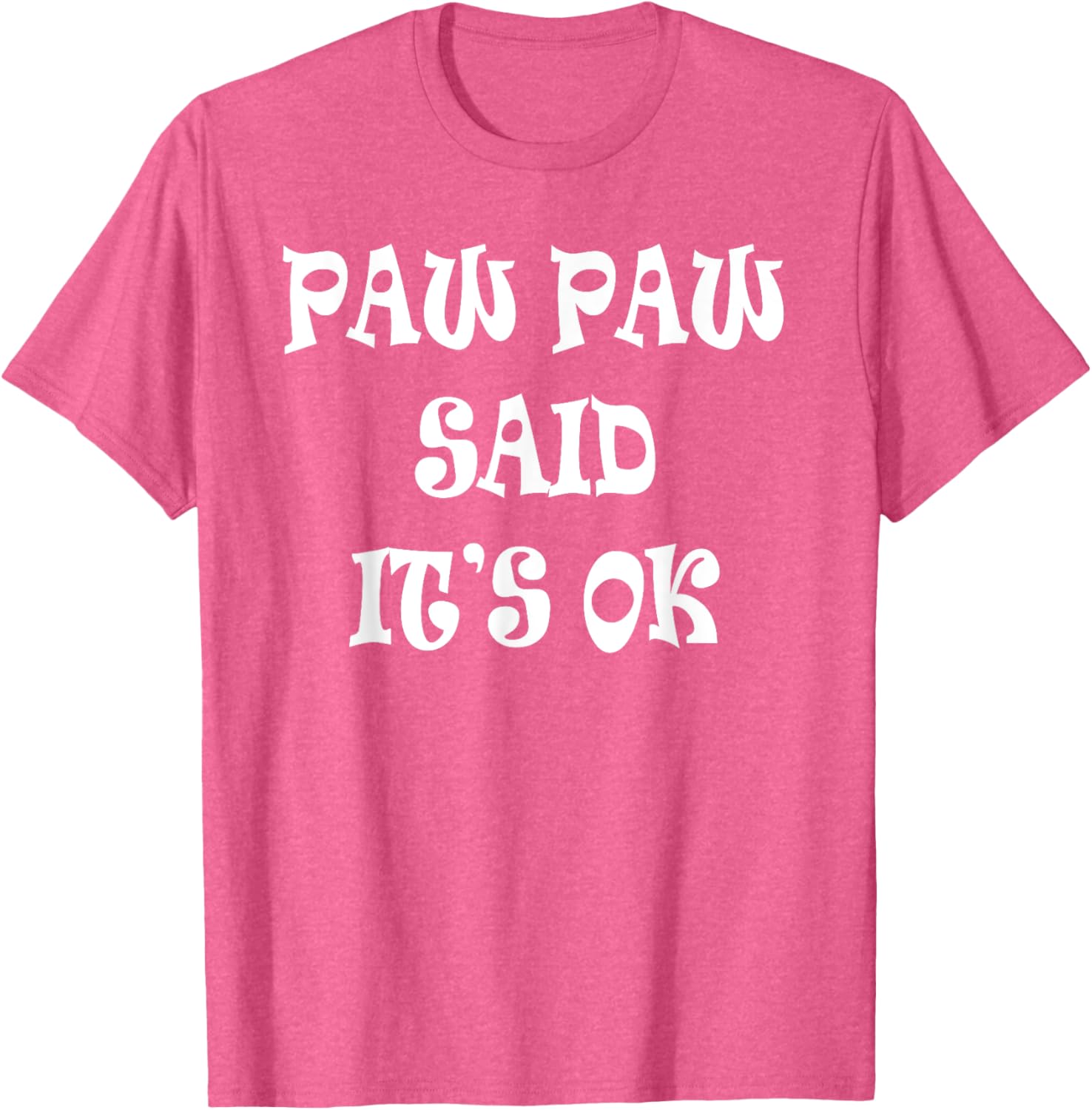 Paw Paw Said It's OK T-Shirt for Kids - Cute and Comfy Apparel - 3