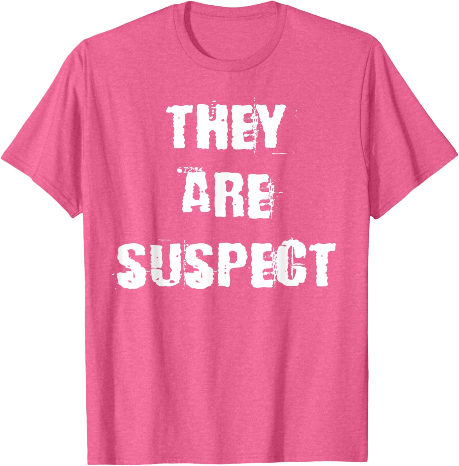 They Are Suspect T-Shirt for Fun Fashion Lovers - Unique Casual Wear - 28