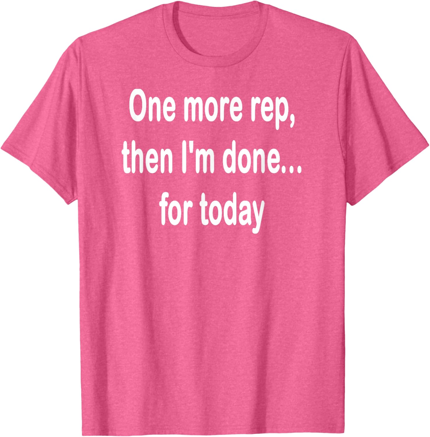 One More Rep Then I'm Done T-Shirt for Fitness Enthusiasts - 26