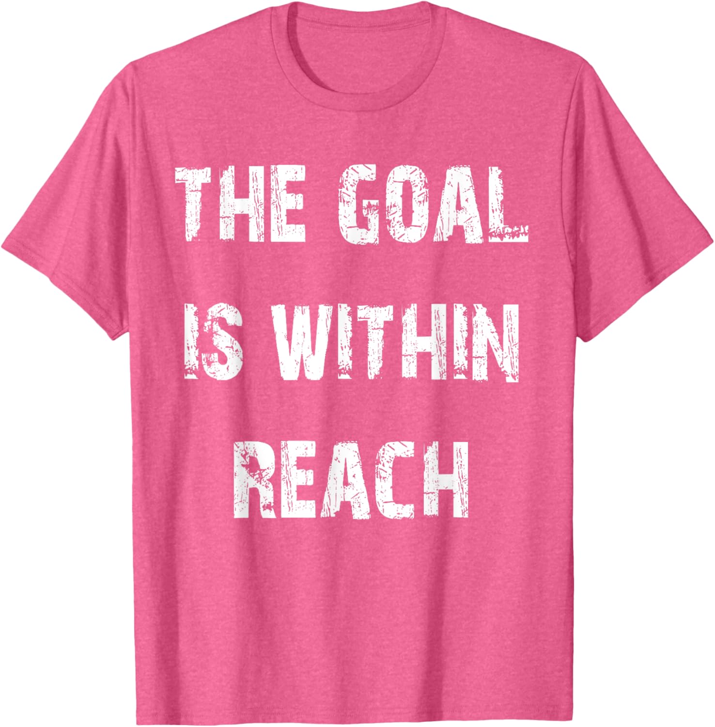 The Goal is Within Reach Motivational T-Shirt for Active Lifestyle - 22