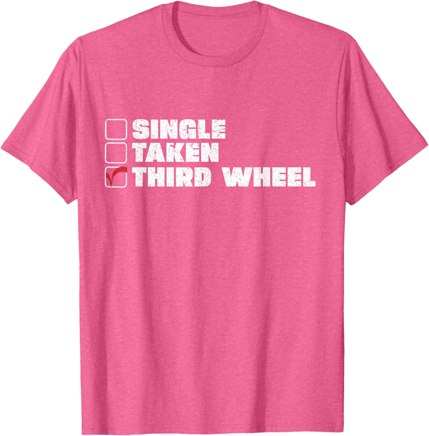 Single Taken Third Wheel Valentine's Day T-Shirt for Fun Single Life - 19