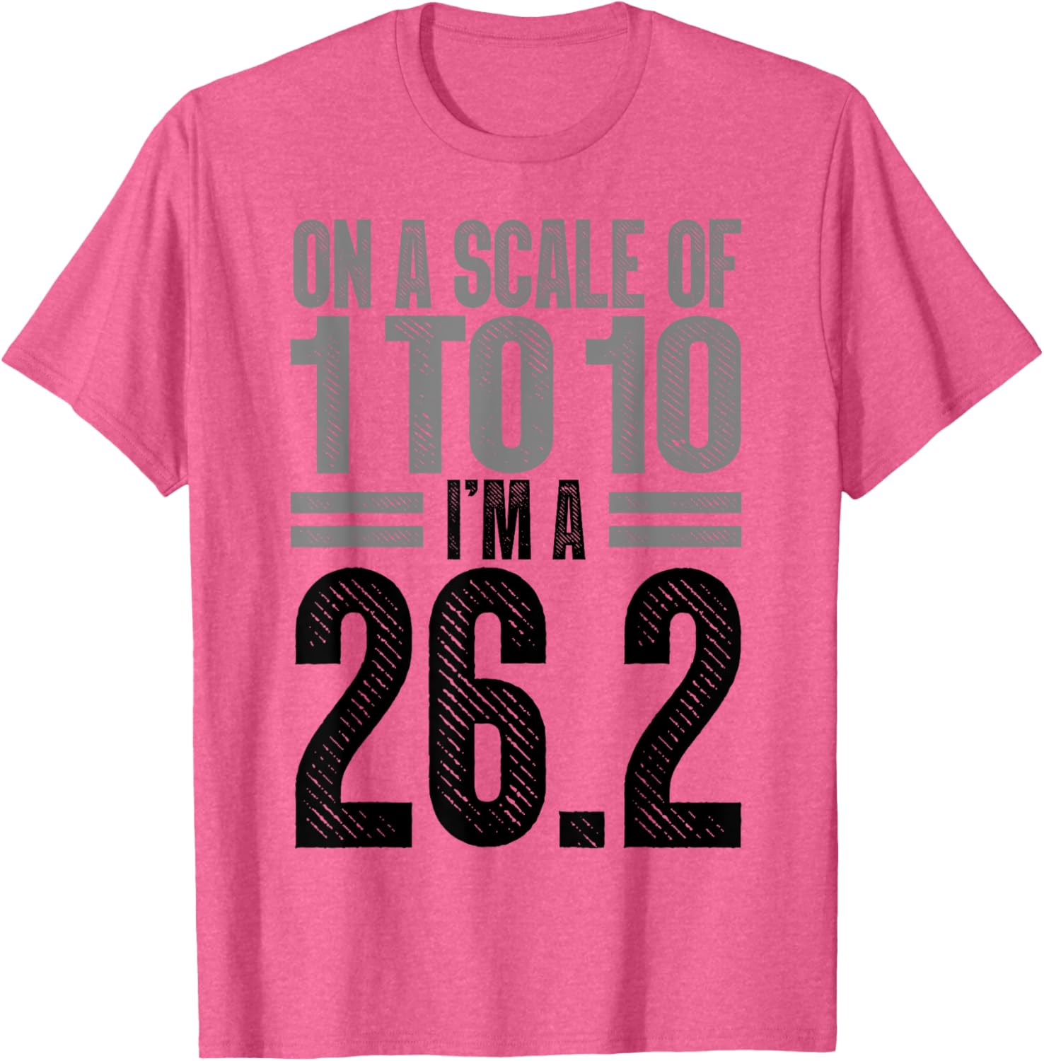 On A Scale of 1 To 10 I'm A 26.2 Runner Marathon T-Shirt for Runners - 13