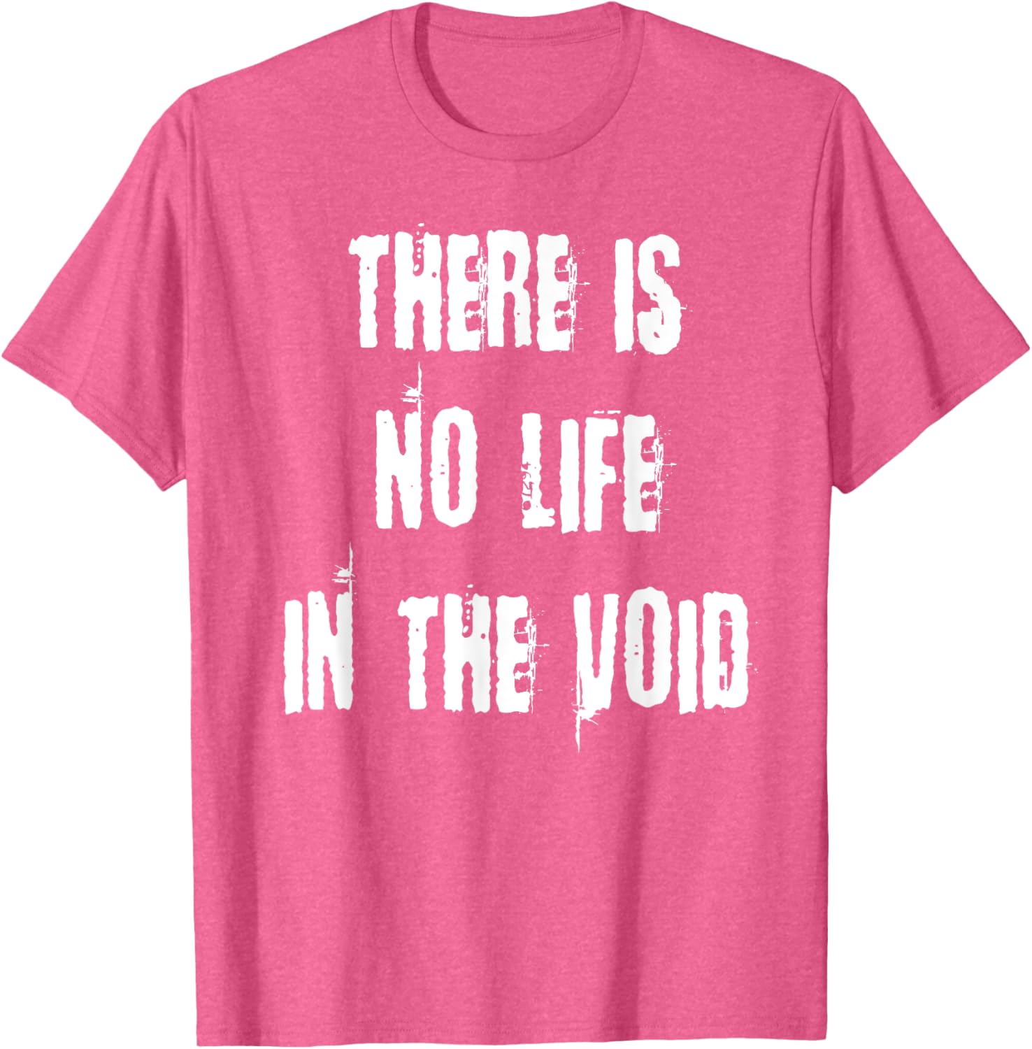 Stylish There is No Life in the Void T-Shirt for Unique Fashion Statement - 25