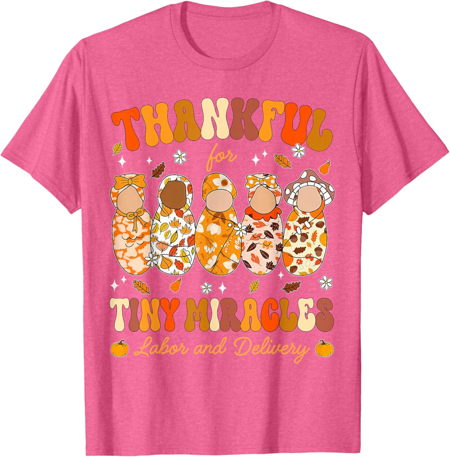 Thankful for Tiny Miracles Thanksgiving Nurse T-Shirt for Labor & Delivery - 9