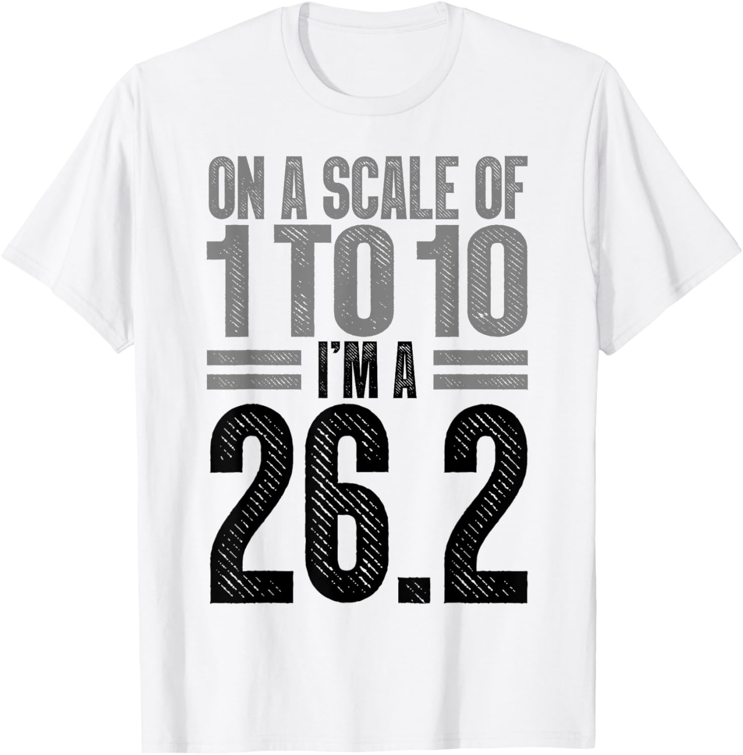 On A Scale of 1 To 10 I'm A 26.2 Runner Marathon T-Shirt for Runners - 17