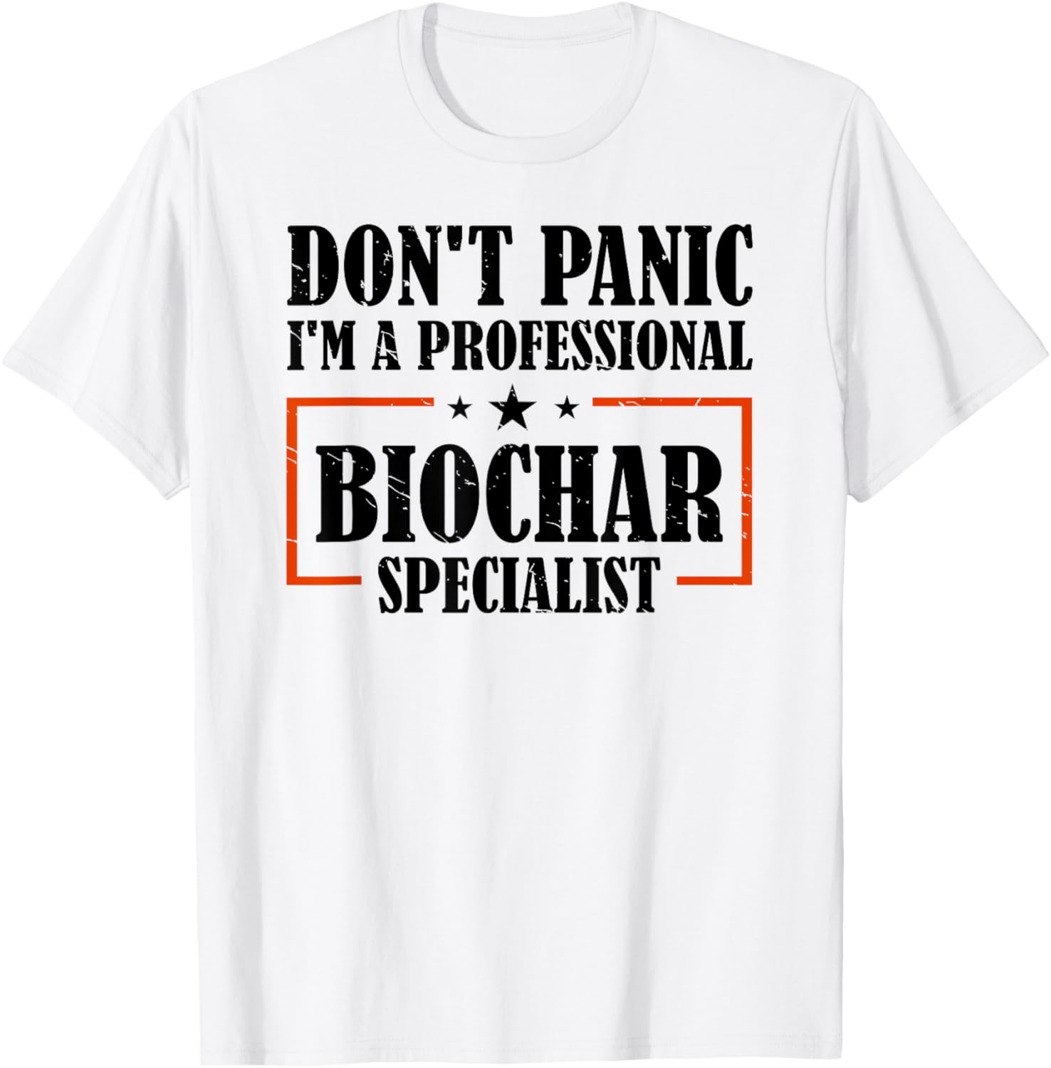 Professional Biochar Specialist T-Shirt Don't Panic Eco-Friendly Fashion - 12