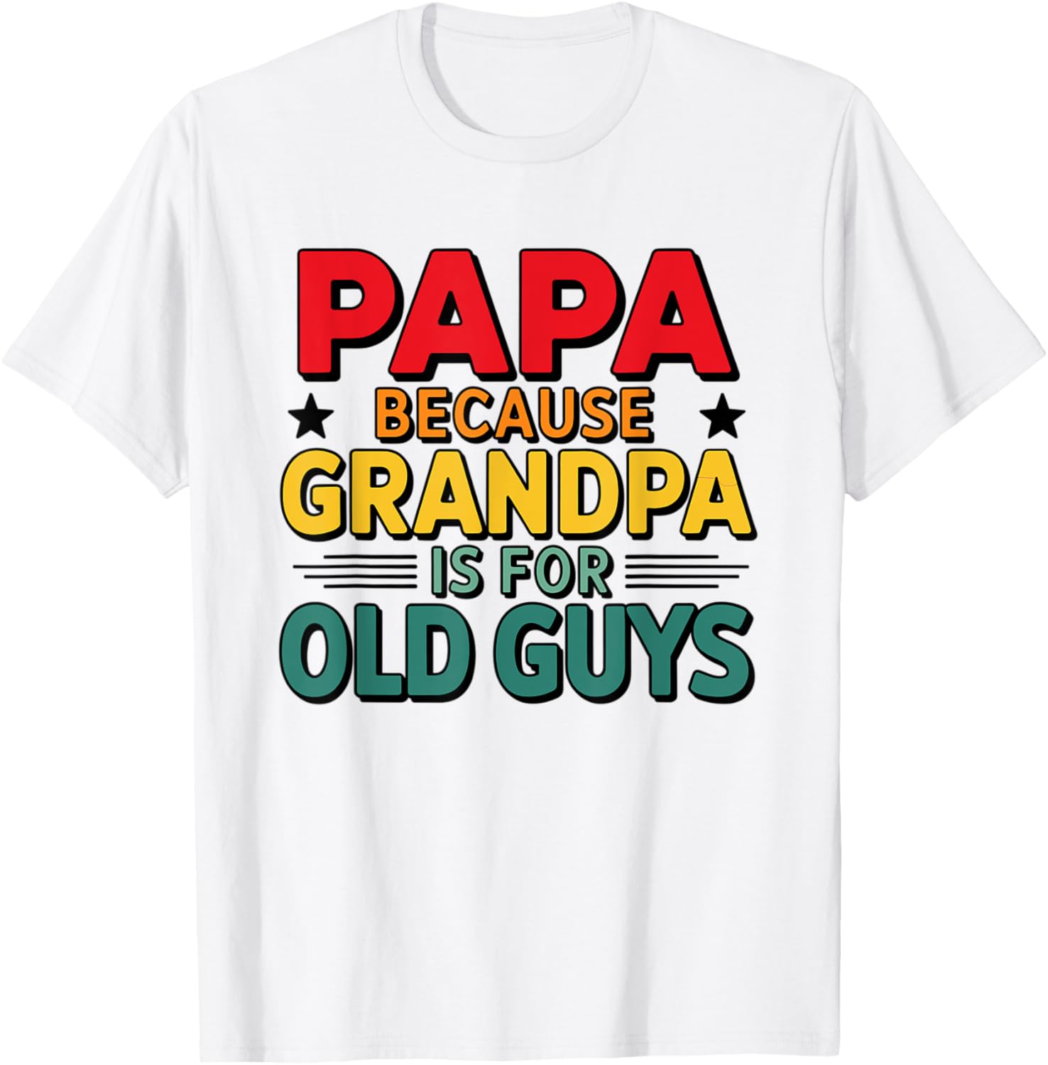 Vintage Funny Dad T-Shirt Papa Because Grandpa is For Old Guys - 4