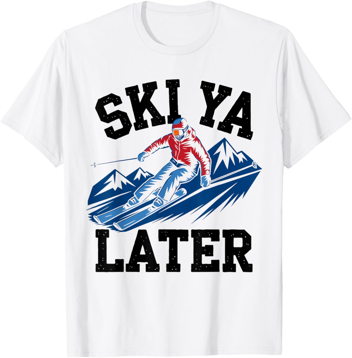 Ski Ya Later T-Shirt for Skier Lovers - Fun Gifts for Men and Women - 6